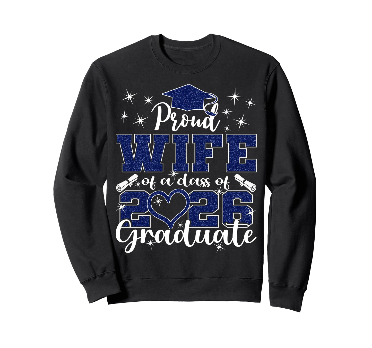 Super Proud Wife 2026 Graduate Sweatshirt - Streetwear Style Men Women - T-Shirt, Sweatshirt, Hoodie