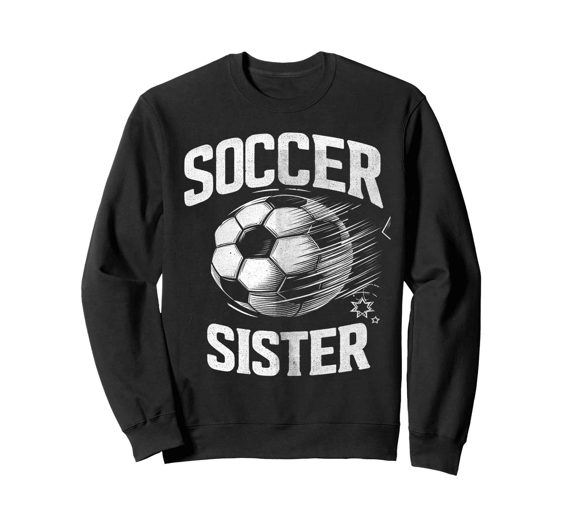Soccer Sister Football Lover Gifts Sweatshirt - Casual Everyday Wear Unisex - T-Shirt, Sweatshirt, Hoodie