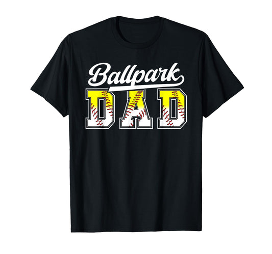 Ballpark Dad Baseball Softball Dad T-Shirt - Streetwear Style Unisex - T-Shirt, Sweatshirt, Hoodie