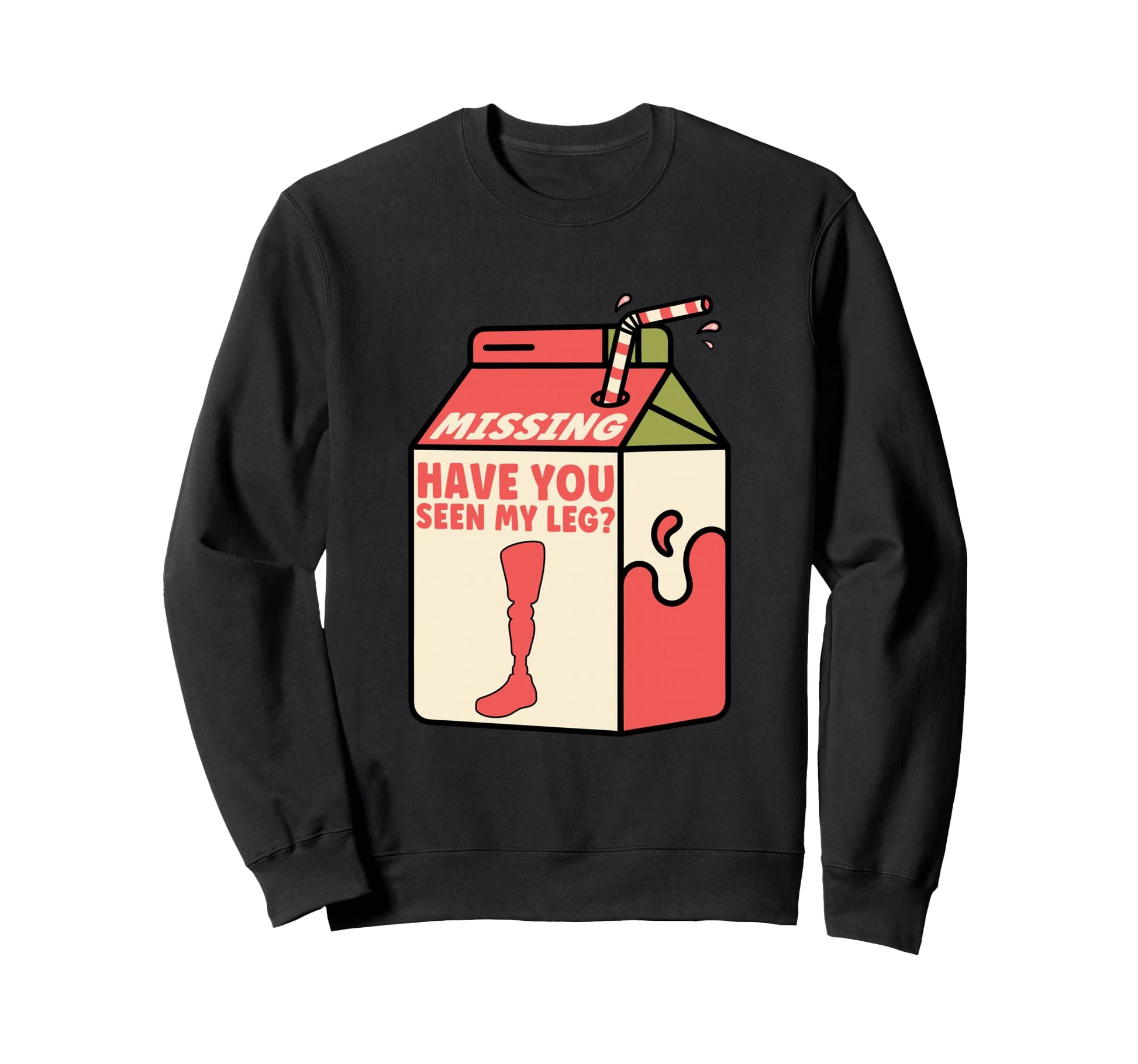 Have You Seen My Leg Fun Milk Carton Sweatshirt - Trendy Graphic Unisex - T-Shirt, Sweatshirt, Hoodie