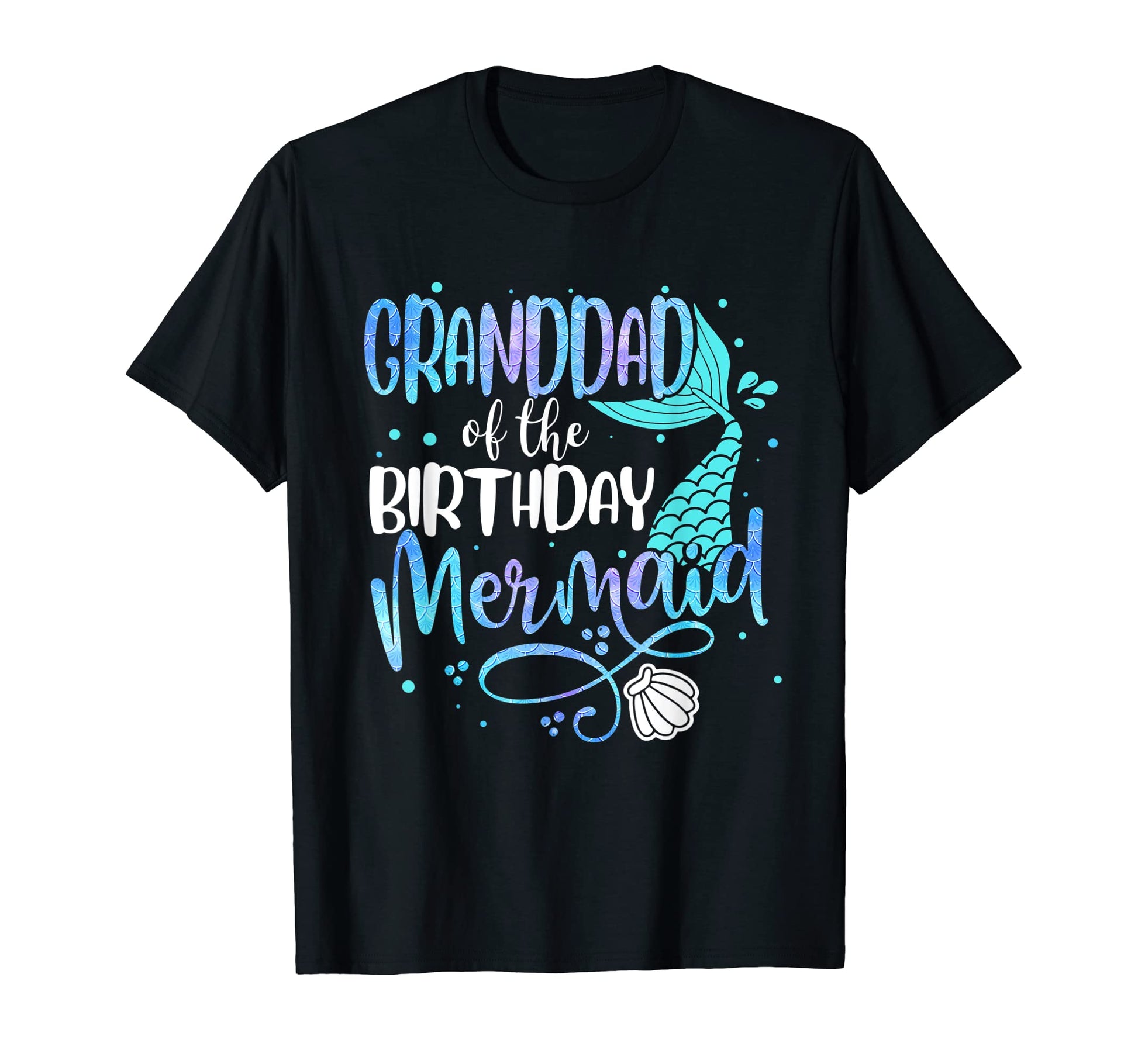 Granddad Birthday Mermaid Family T-Shirt - Casual Everyday Wear Unisex - T-Shirt, Sweatshirt, Hoodie