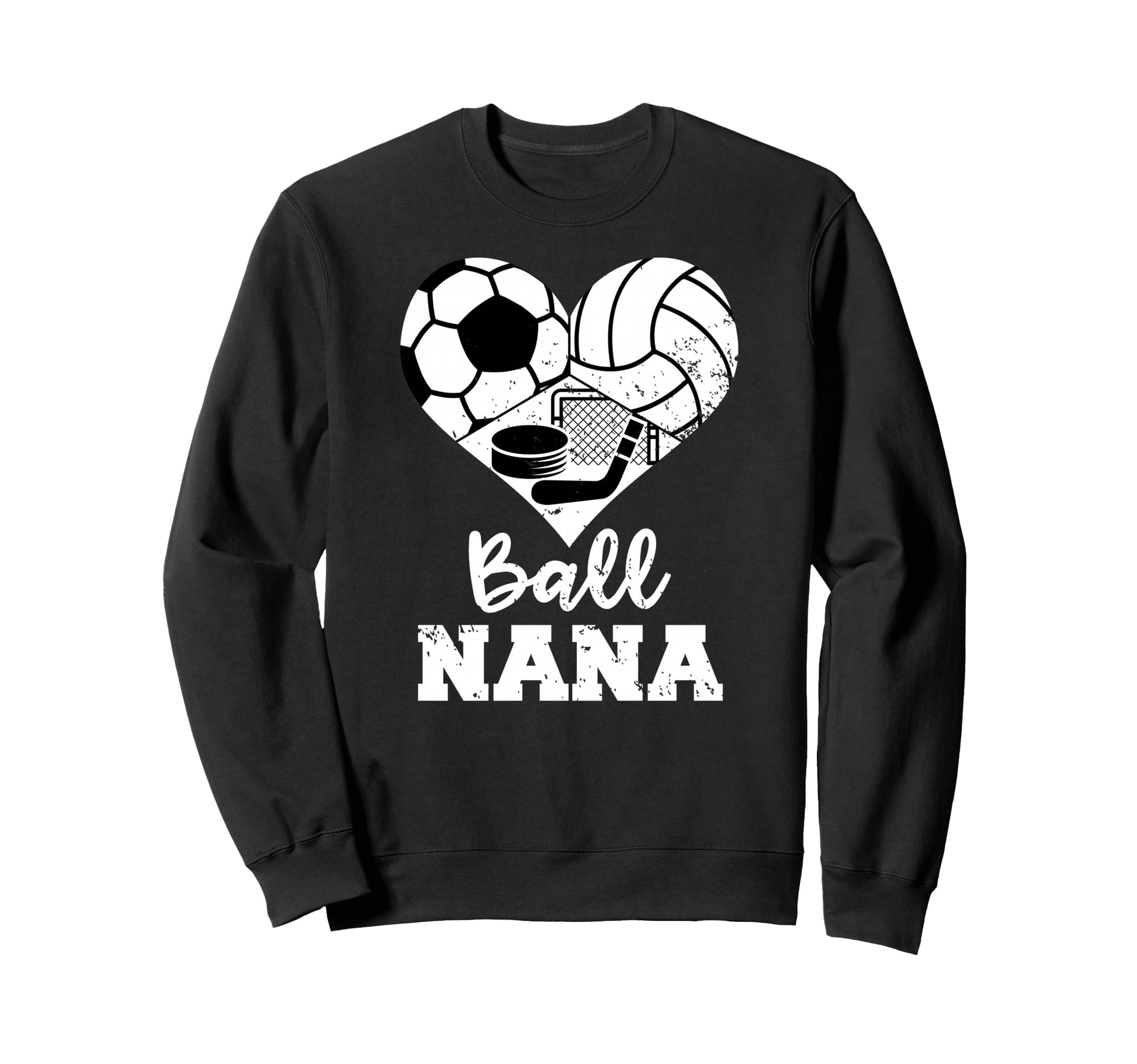 Ball Nana Heart Funny Soccer Sweatshirt - Trendy Graphic Men Women - T-Shirt, Sweatshirt, Hoodie