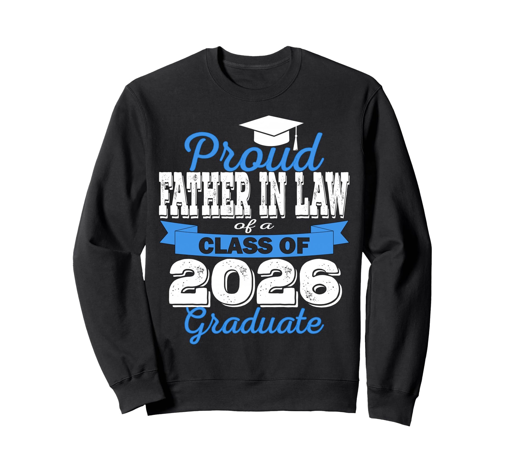 Super Proud Father Law 2026 Sweatshirt - Casual Everyday Wear Men Women - T-Shirt, Sweatshirt, Hoodie
