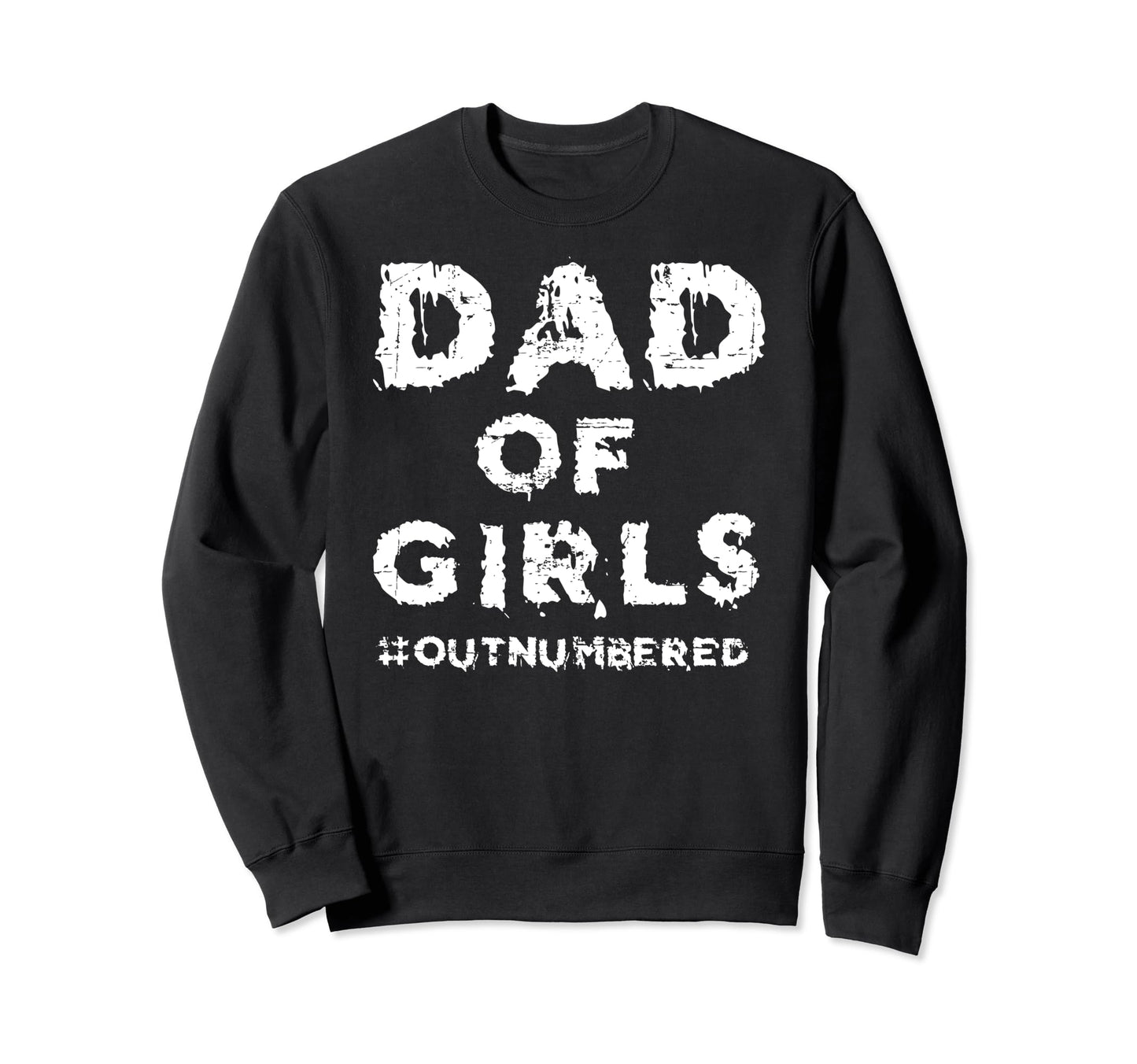 Dad Fathers Day Father Daughters Sweatshirt - Unique Graphic Men Women - T-Shirt, Sweatshirt, Hoodie