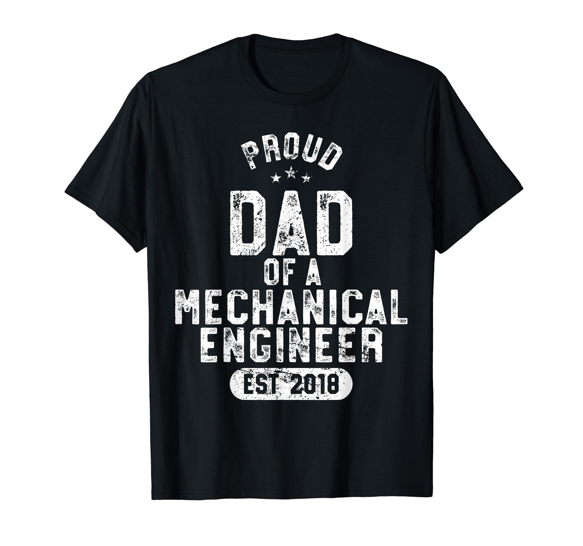 Mens Proud Dad Mechanical Engineer 2018 T-Shirt - Unique Graphic Unisex - T-Shirt, Sweatshirt, Hoodie