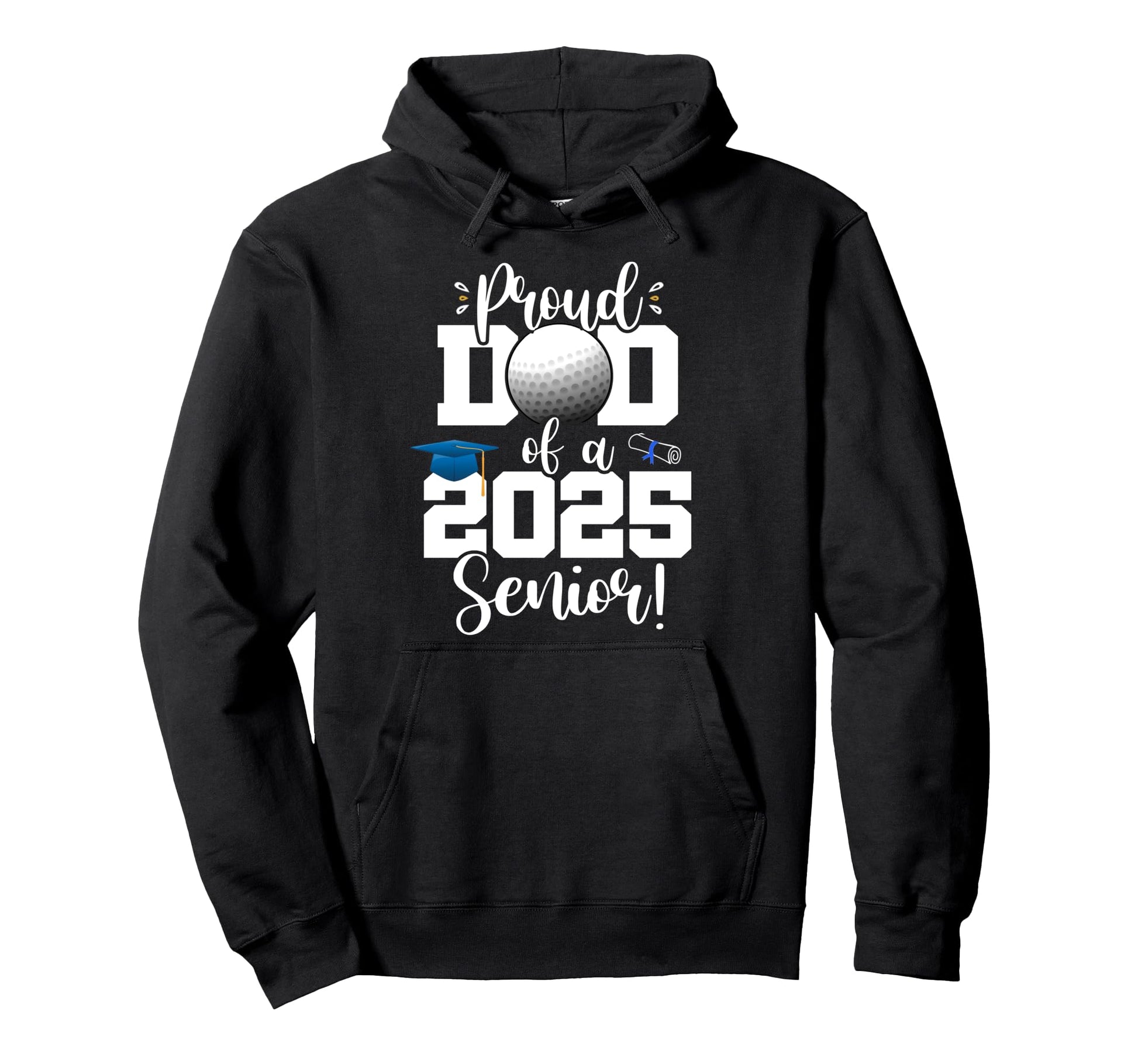 Proud Dad Class 2025 Senior Golf Hoodie - Unique Graphic for Adults - T-Shirt, Sweatshirt, Hoodie