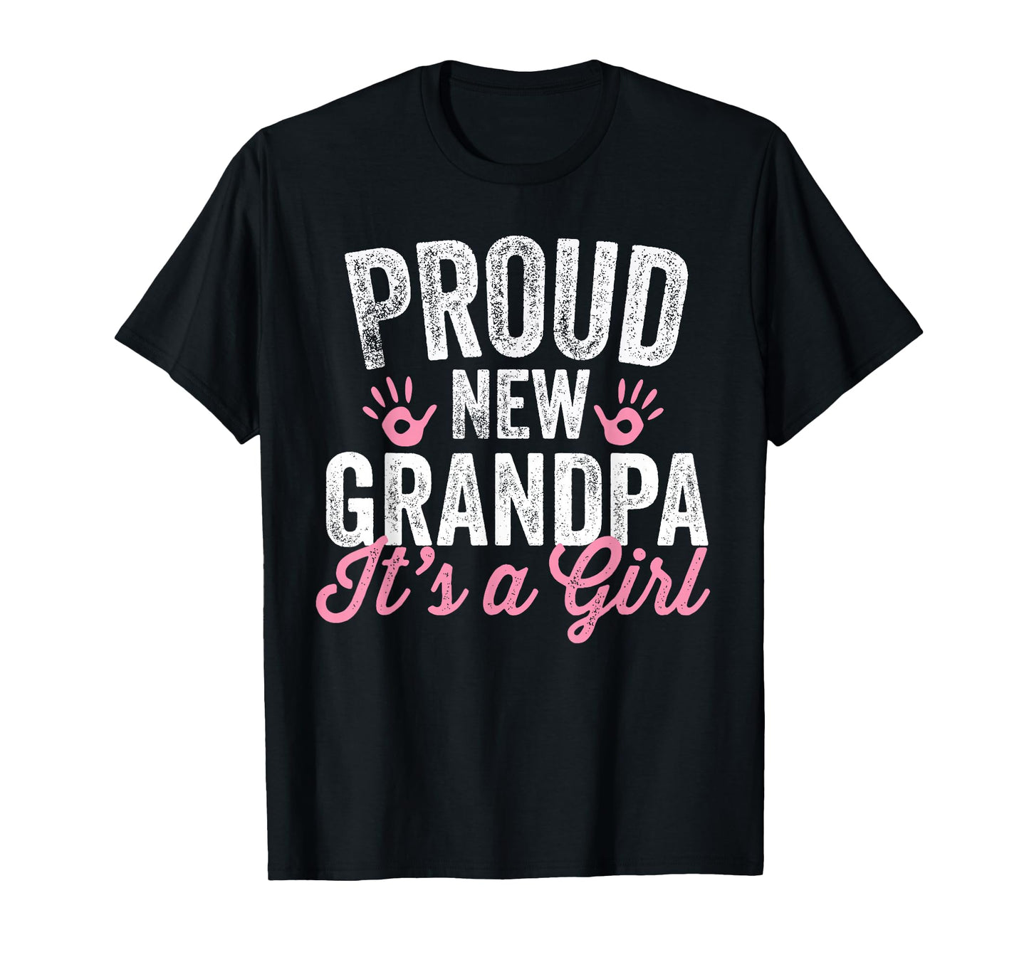 Proud New Grandpa Its Father Soon T-Shirt - Fun Novelty Design Men Women - T-Shirt, Sweatshirt, Hoodie