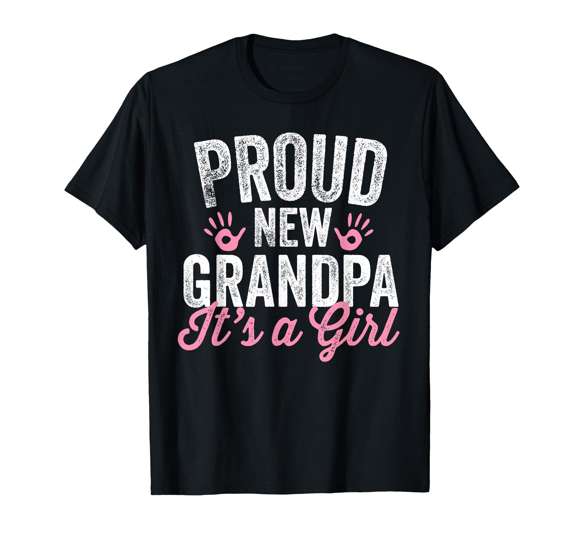 Proud New Grandpa Its Father Soon T-Shirt - Fun Novelty Design Men Women - T-Shirt, Sweatshirt, Hoodie