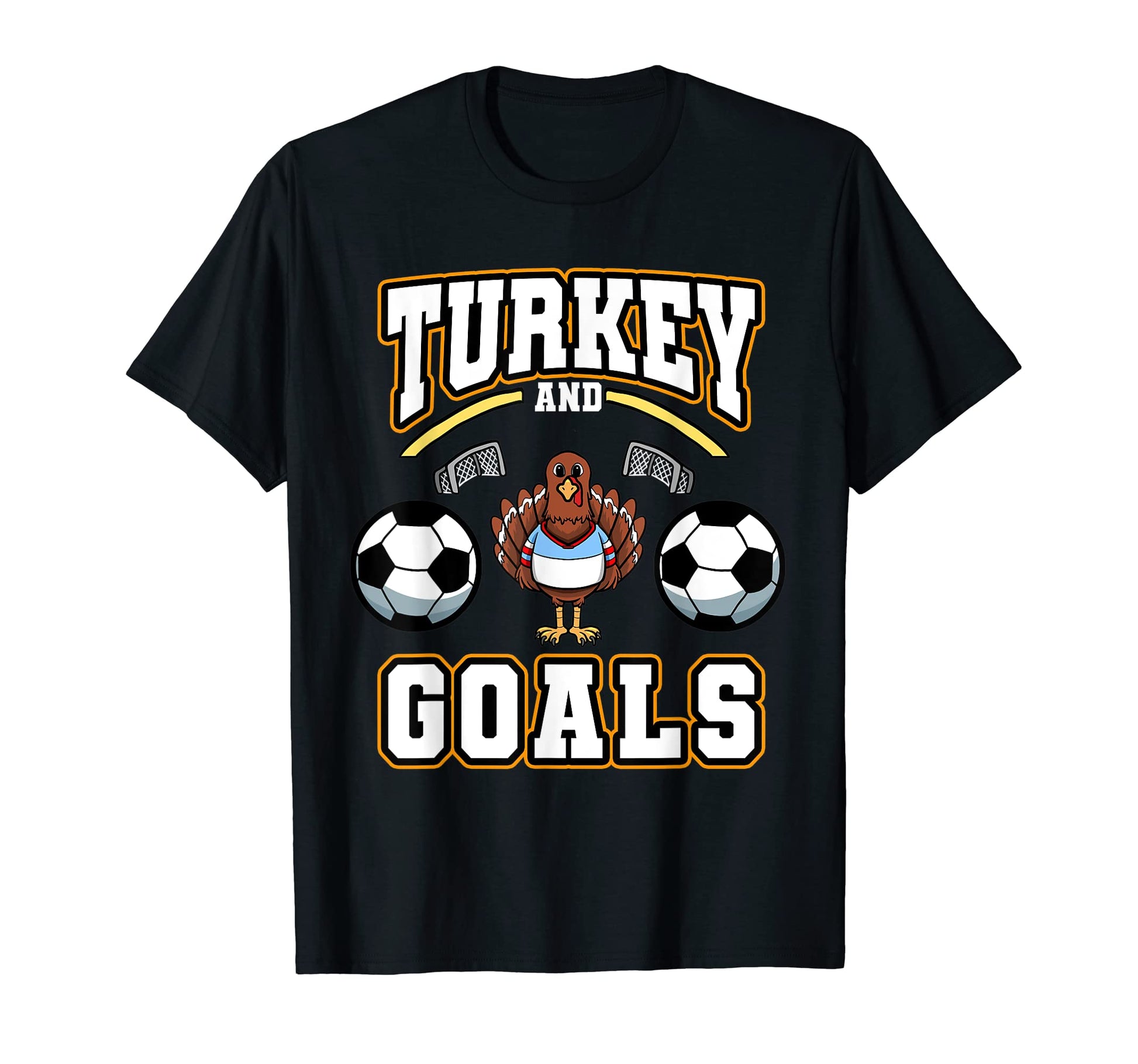 Thanksgiving Soccer Turkey And Goals T-Shirt - Unique Graphic Unisex - T-Shirt, Sweatshirt, Hoodie