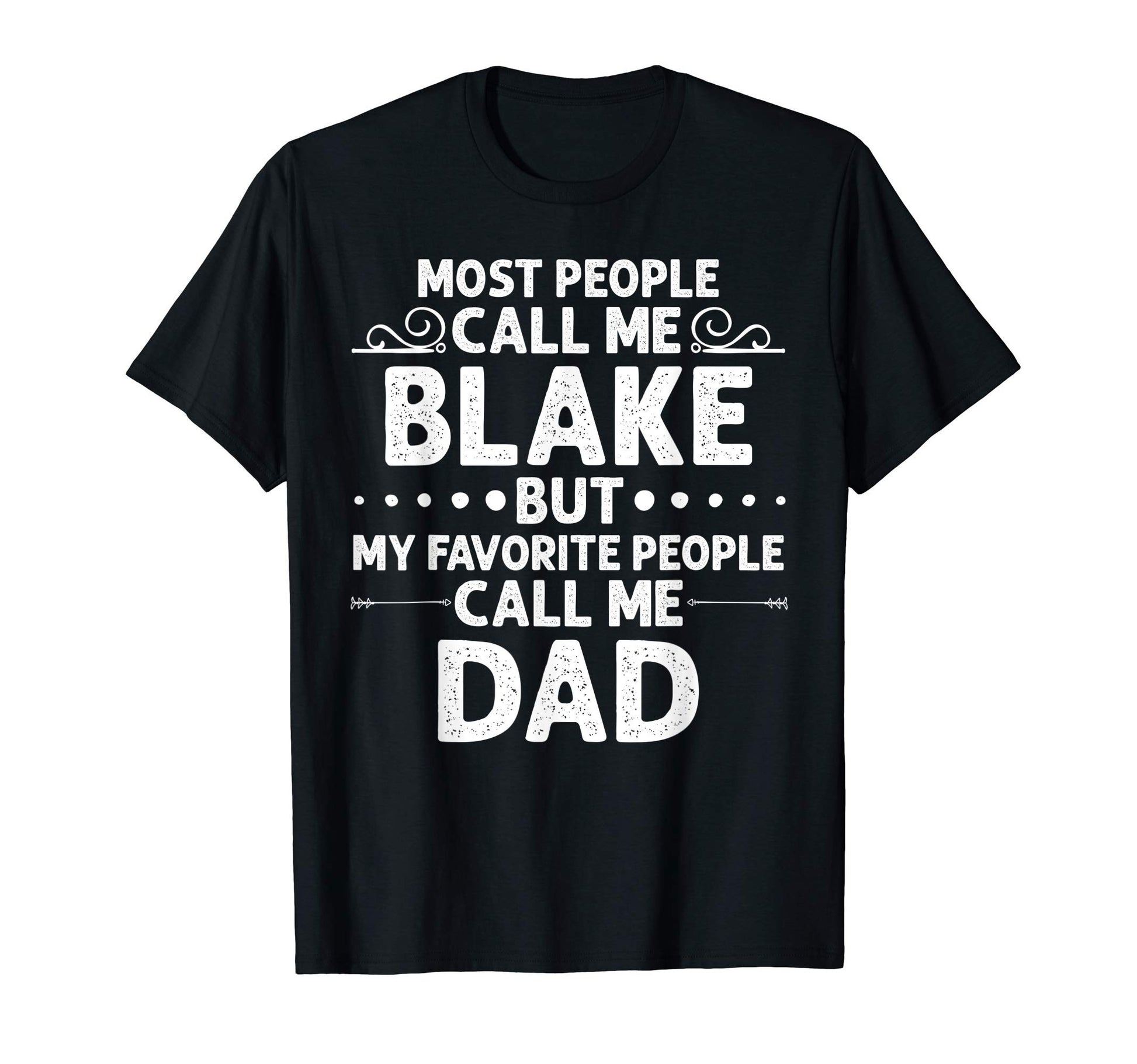 Blake Gift Name Funny Fathers Day T-Shirt - Custom Art Print for Adults - T-Shirt, Sweatshirt, Hoodie