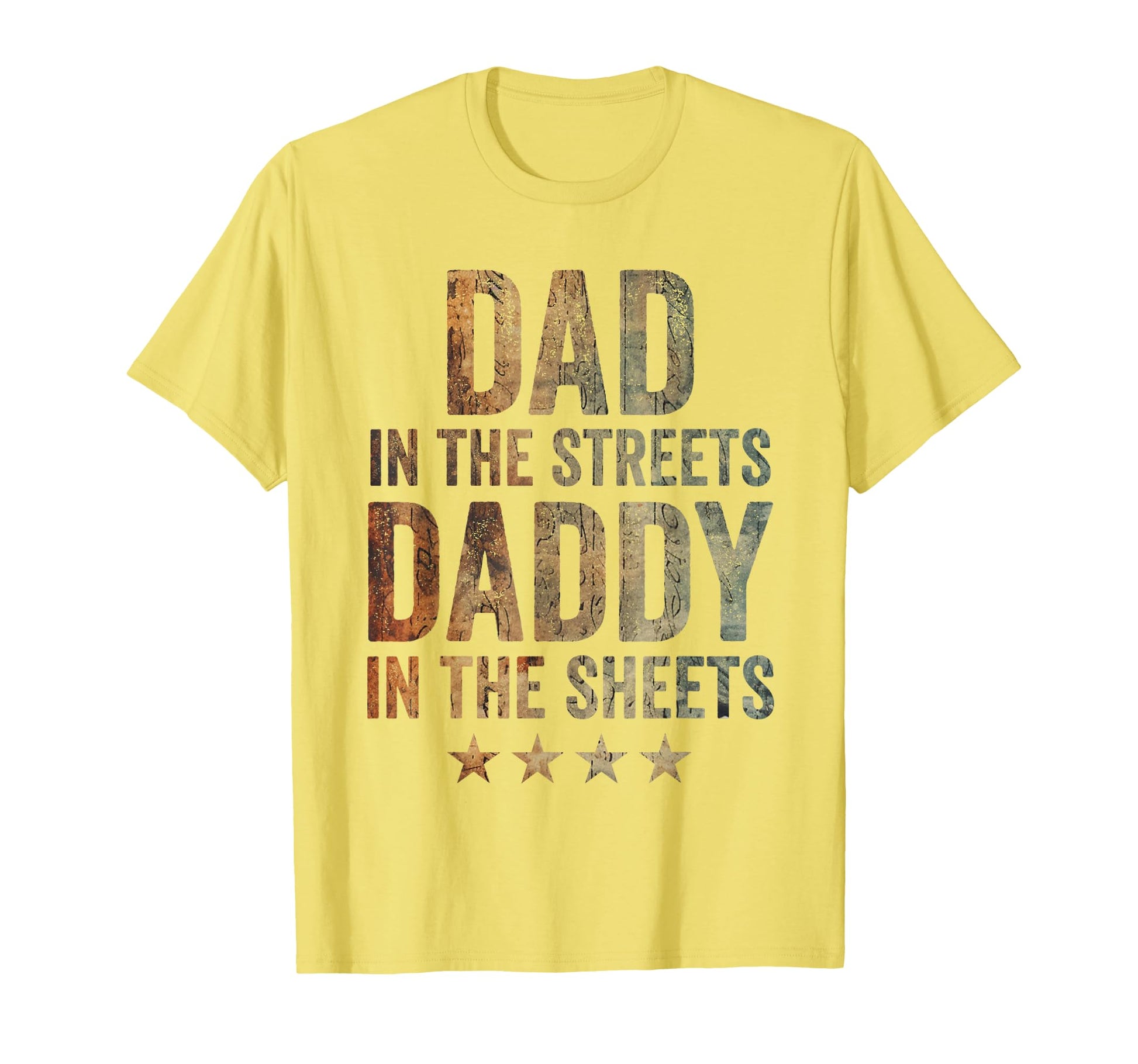 Dad Streets Daddy Sheets T-Shirt - Custom Art Print for Adults - T-Shirt, Sweatshirt, Hoodie