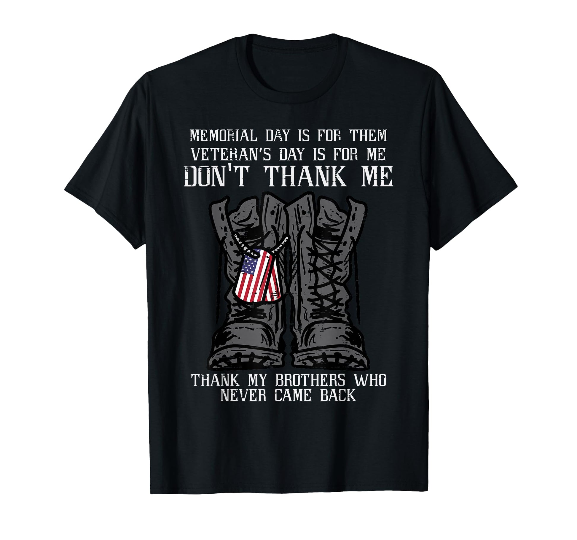 Memorial Day Veteran Me Boots Dog Tag T-Shirt - Streetwear Style Unisex - T-Shirt, Sweatshirt, Hoodie
