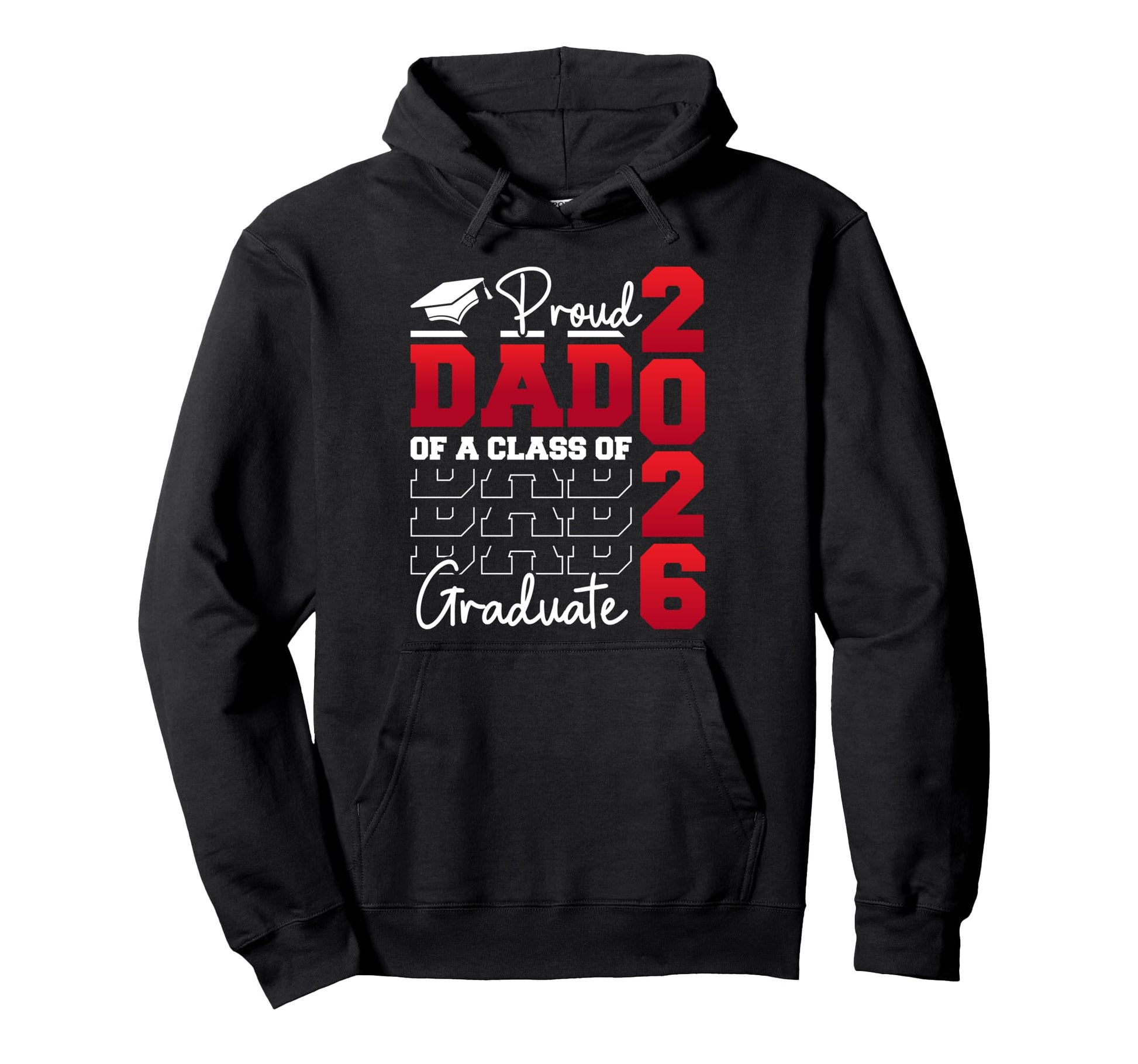 Proud Dad Class 2026 Graduate Senior Hoodie - Graphic Print for Adults - T-Shirt, Sweatshirt, Hoodie