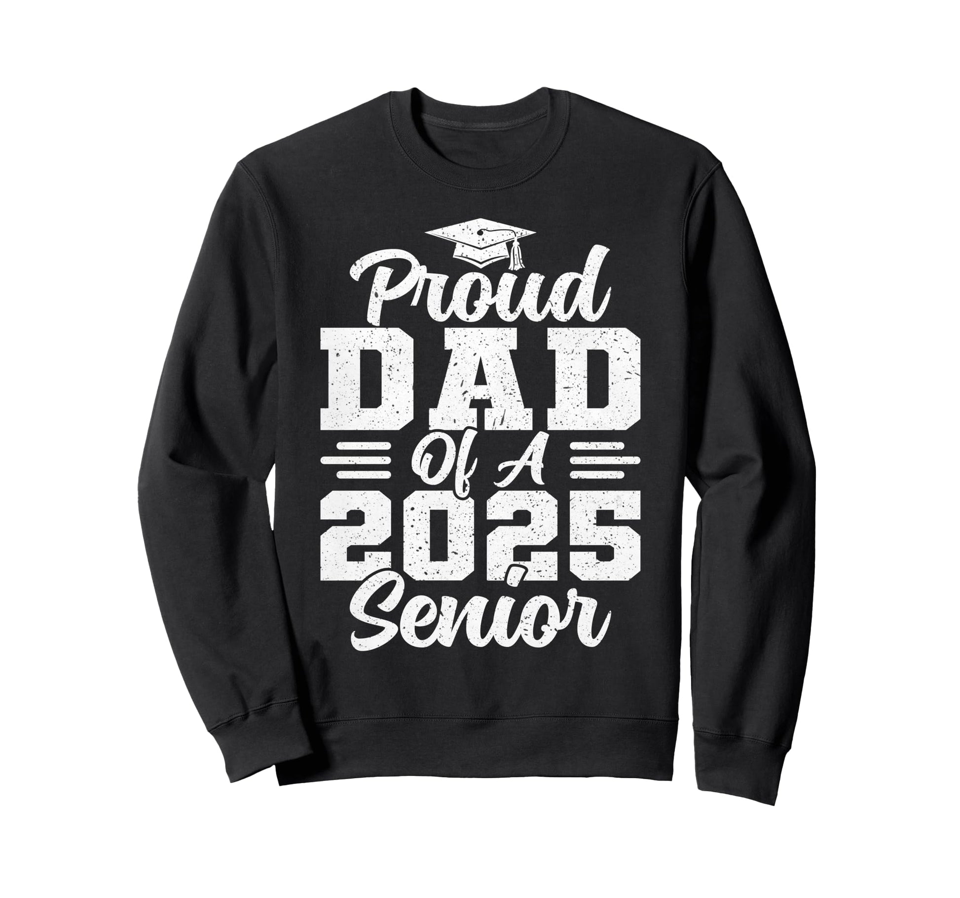 Proud Dad 2025 Senior Graduate Graduation Hoodie - Graphic Print for Adults - T-Shirt, Sweatshirt, Hoodie
