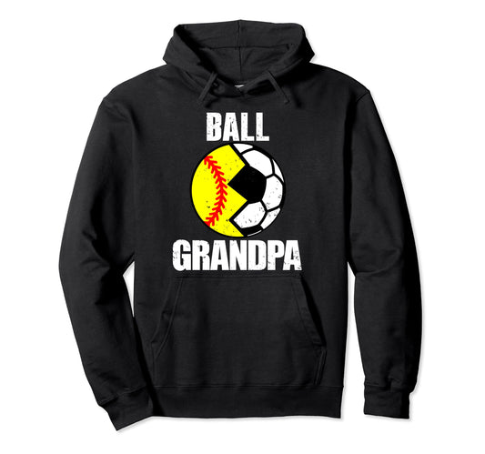Ball Grandpa Funny Soccer Softball Hoodie - Streetwear Style for Adults - T-Shirt, Sweatshirt, Hoodie