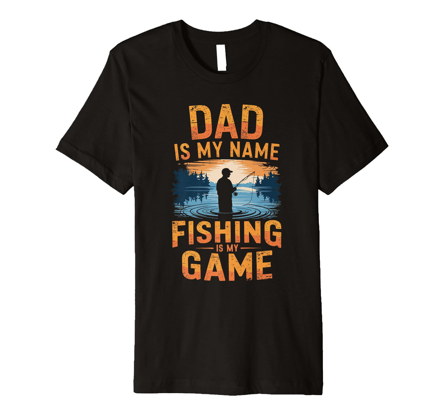 Mens Dad Is My Name Fishing Is My Game T-Shirt - Novelty Apparel Men Women - T-Shirt, Sweatshirt, Hoodie