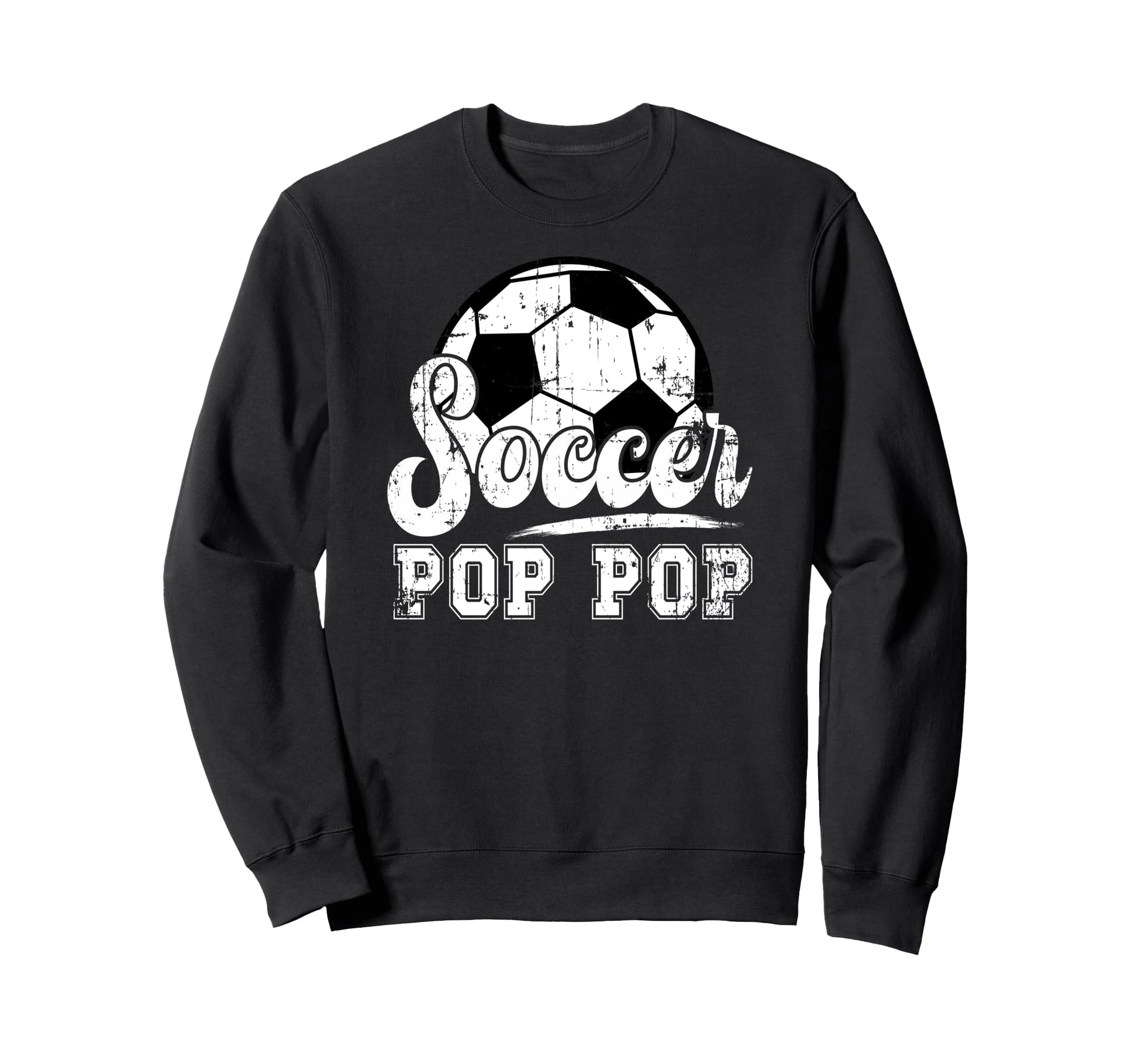 Soccer Pop Pop Grandpa Pop Pop Sweatshirt - Unique Graphic for Adults - T-Shirt, Sweatshirt, Hoodie