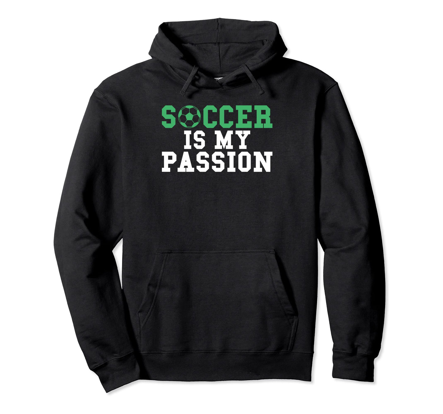 Soccer Is My Passion Soccer Hoodie - Streetwear Style Men Women - T-Shirt, Sweatshirt, Hoodie