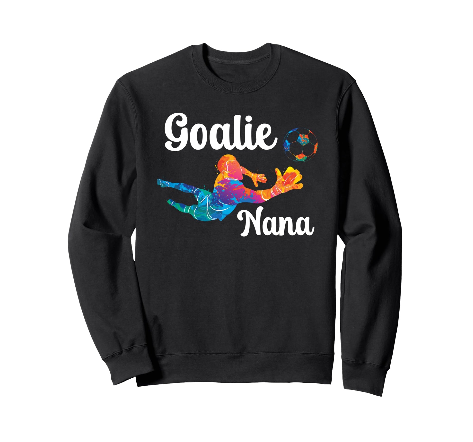 Soccer Goalie Nana Soccer Keeper Nana Sweatshirt - Custom Art Print Unisex - T-Shirt, Sweatshirt, Hoodie