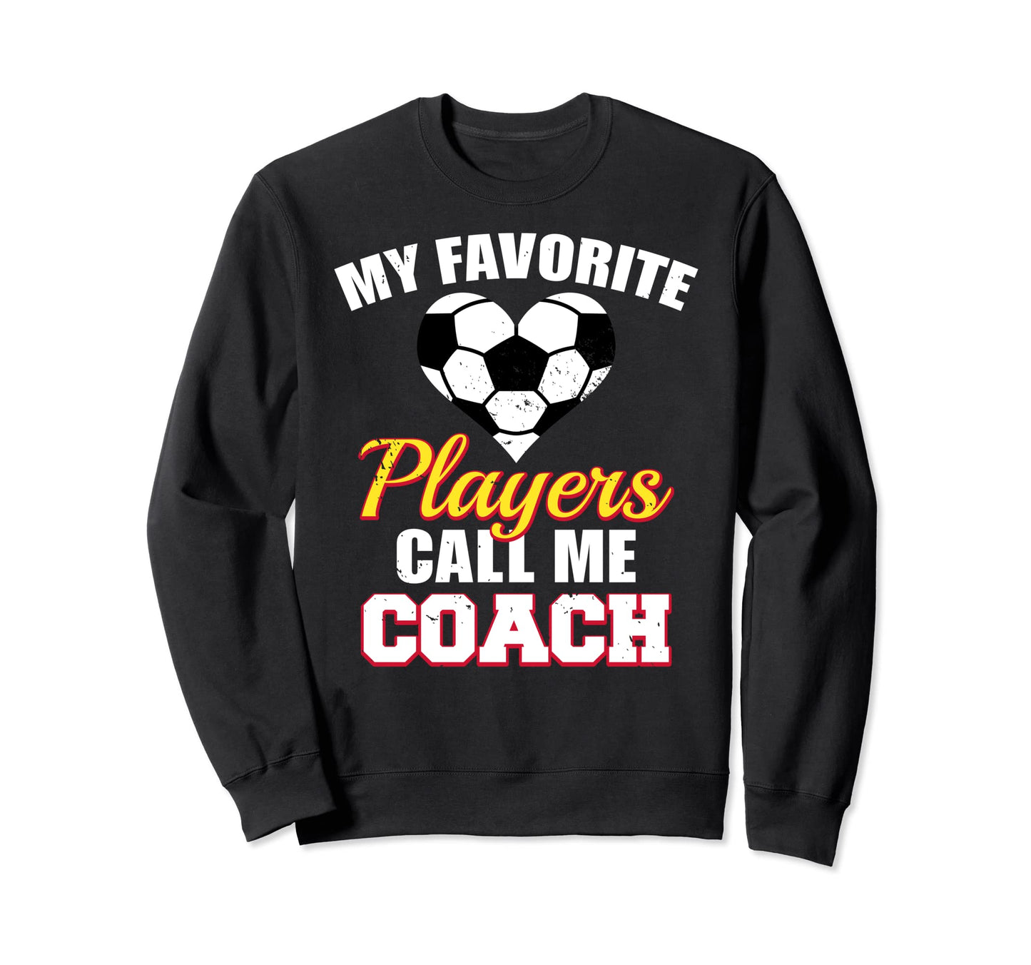 My Favorite Players Call Me Coach Sweatshirt - Graphic Print for Adults - T-Shirt, Sweatshirt, Hoodie