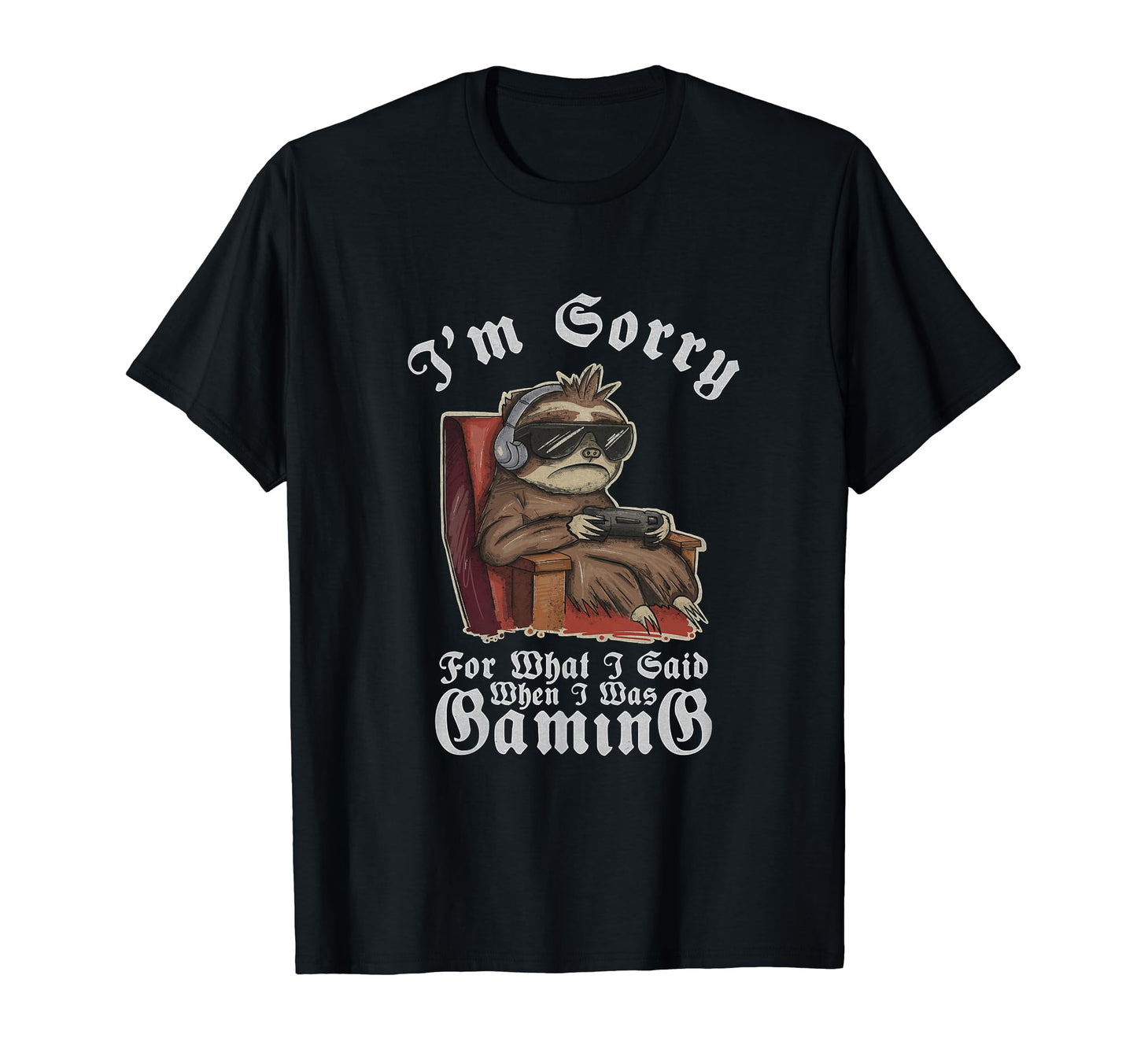 Im Sorry What I Said When I Was T-Shirt - Fun Novelty Design Men Women - T-Shirt, Sweatshirt, Hoodie