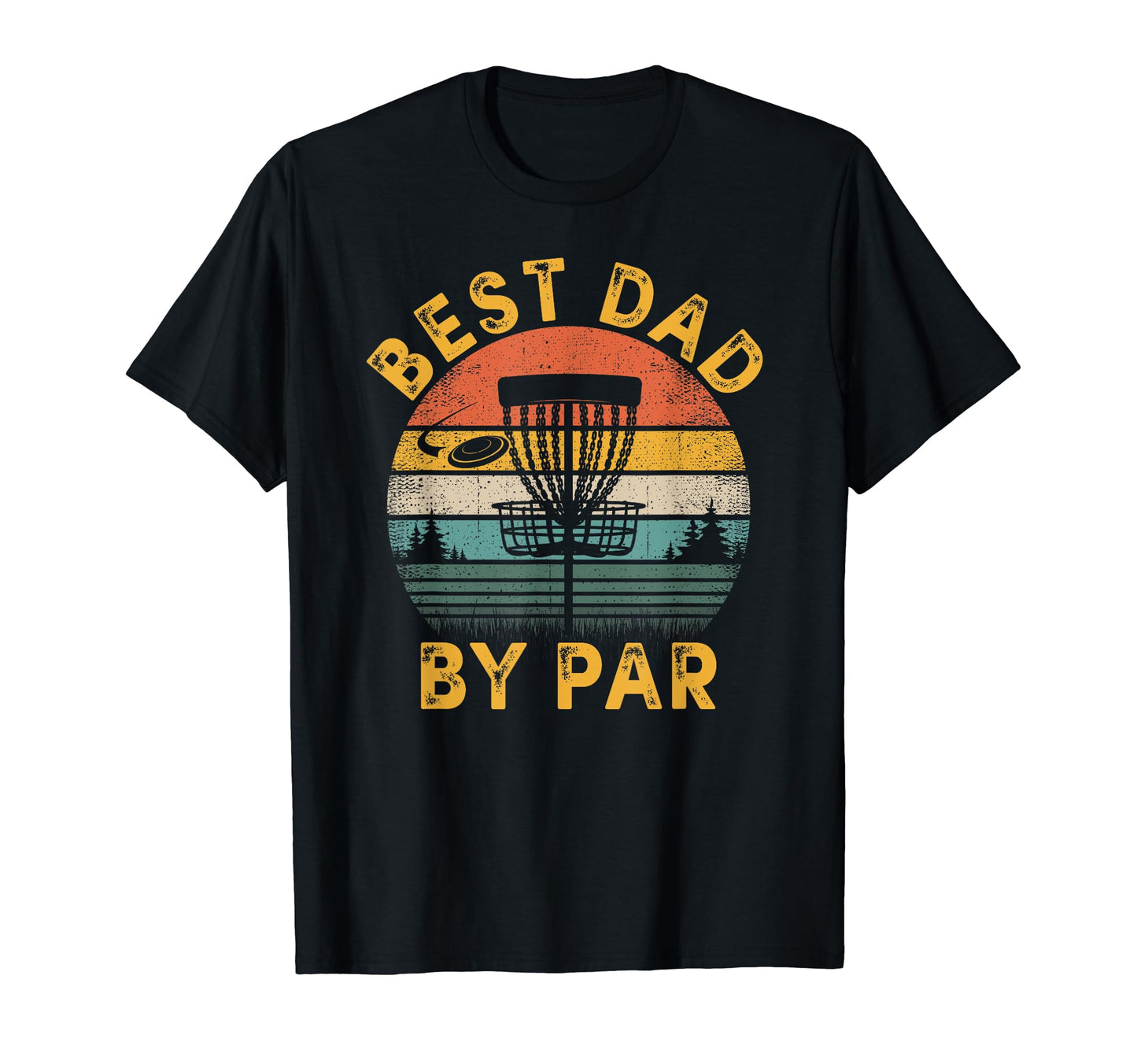Best Dad Par Disc Golf Fathers Day Disc T-Shirt - Novelty Apparel Unisex - T-Shirt, Sweatshirt, Hoodie