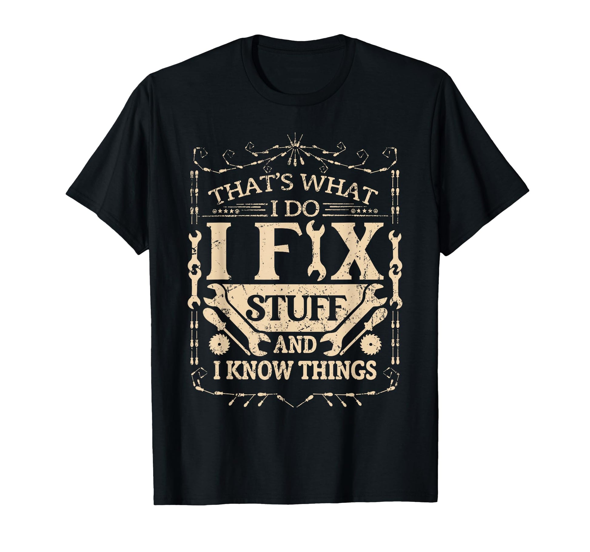 Thats What I Do I Fix Stuff And Know T-Shirt - Aesthetic Graphic Men Women - T-Shirt, Sweatshirt, Hoodie