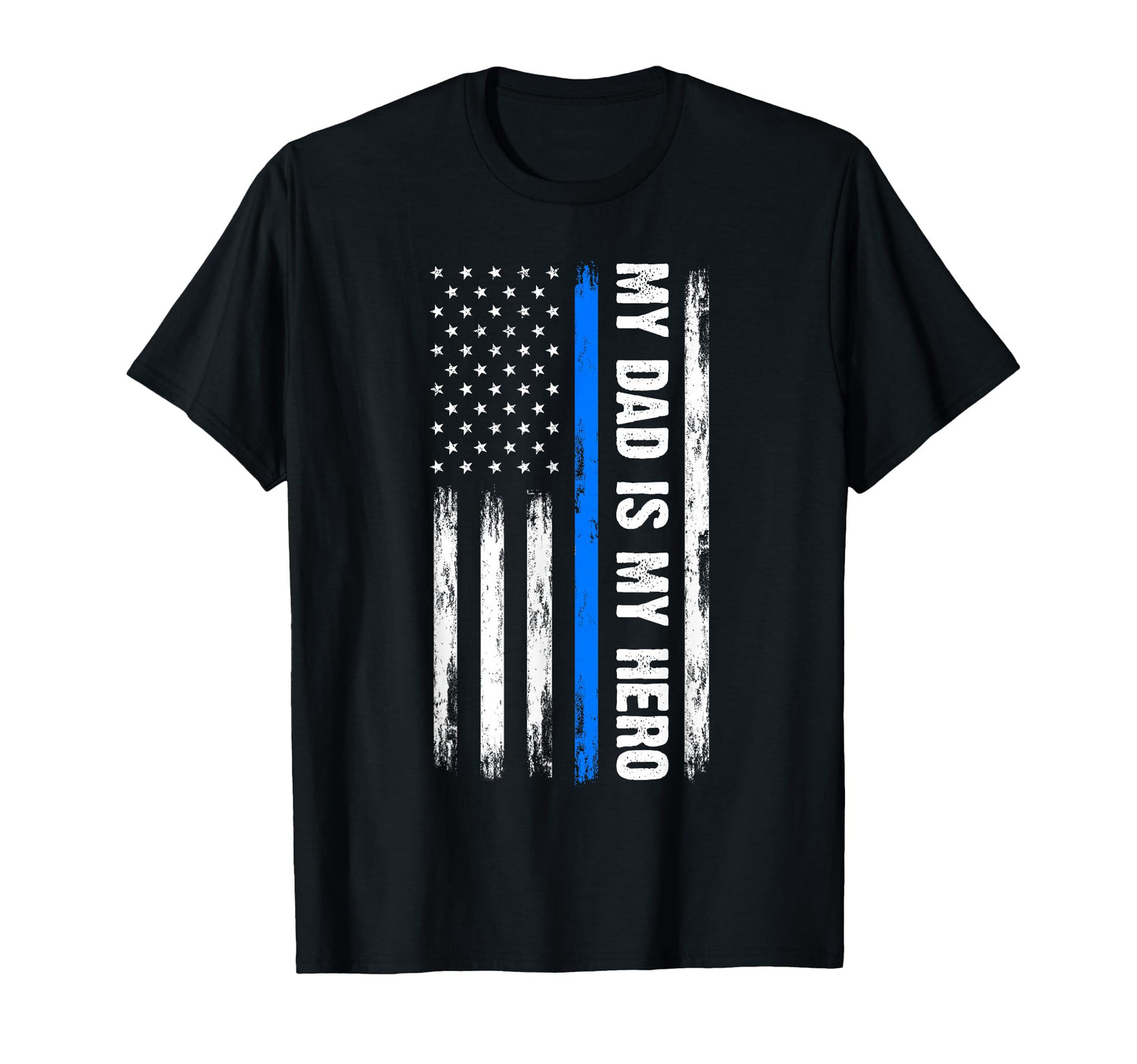 My Dad Is My Hero Father Cops Officer T-Shirt - Novelty Apparel Unisex - T-Shirt, Sweatshirt, Hoodie