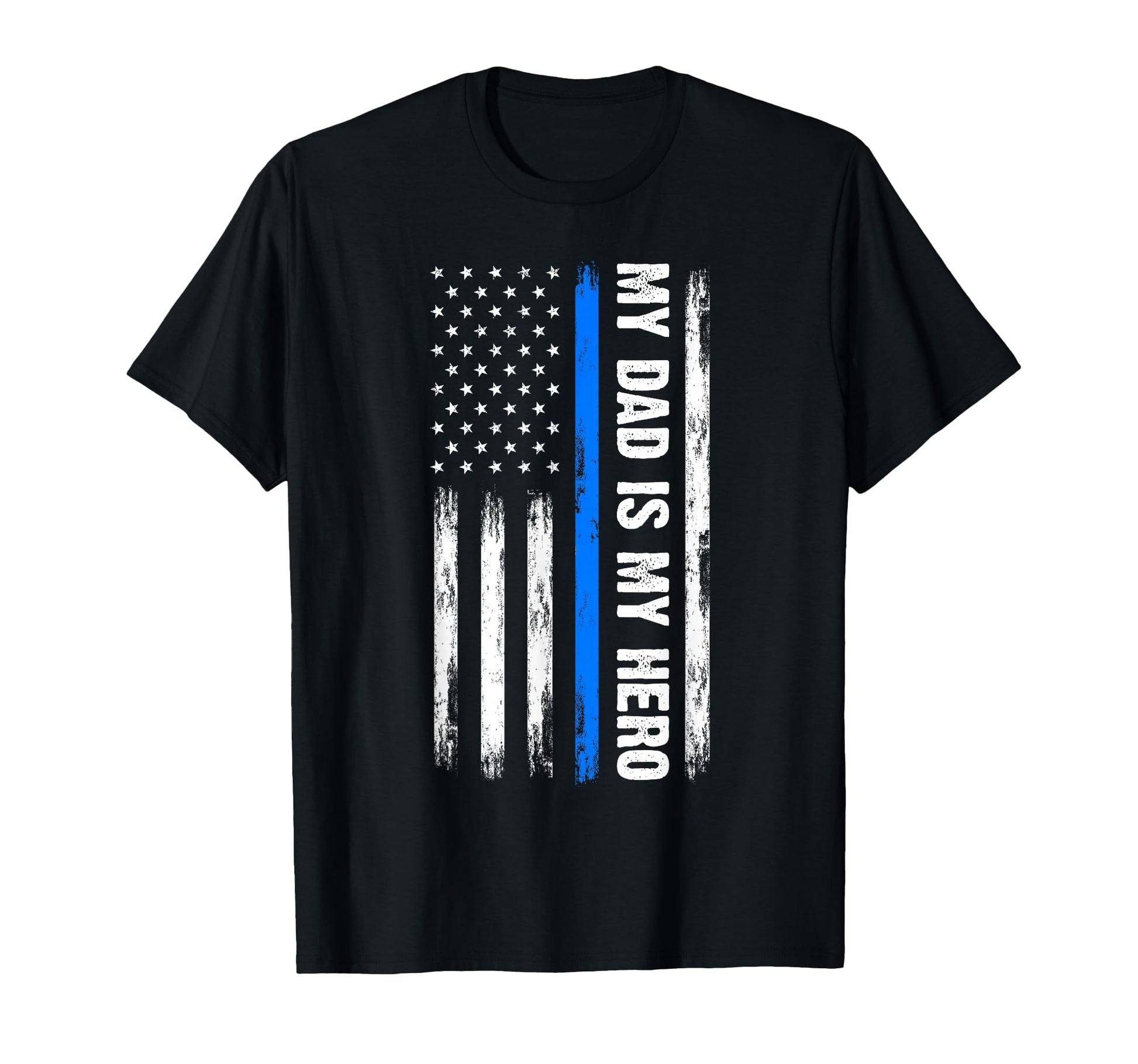 My Dad Is My Hero Father Cops Officer T-Shirt - Novelty Apparel Unisex - T-Shirt, Sweatshirt, Hoodie