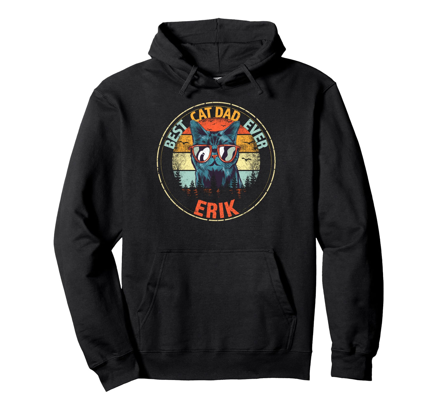 Erik Best Cat Dad Ever Funny Custom Hoodie - Trendy Graphic Unisex - T-Shirt, Sweatshirt, Hoodie