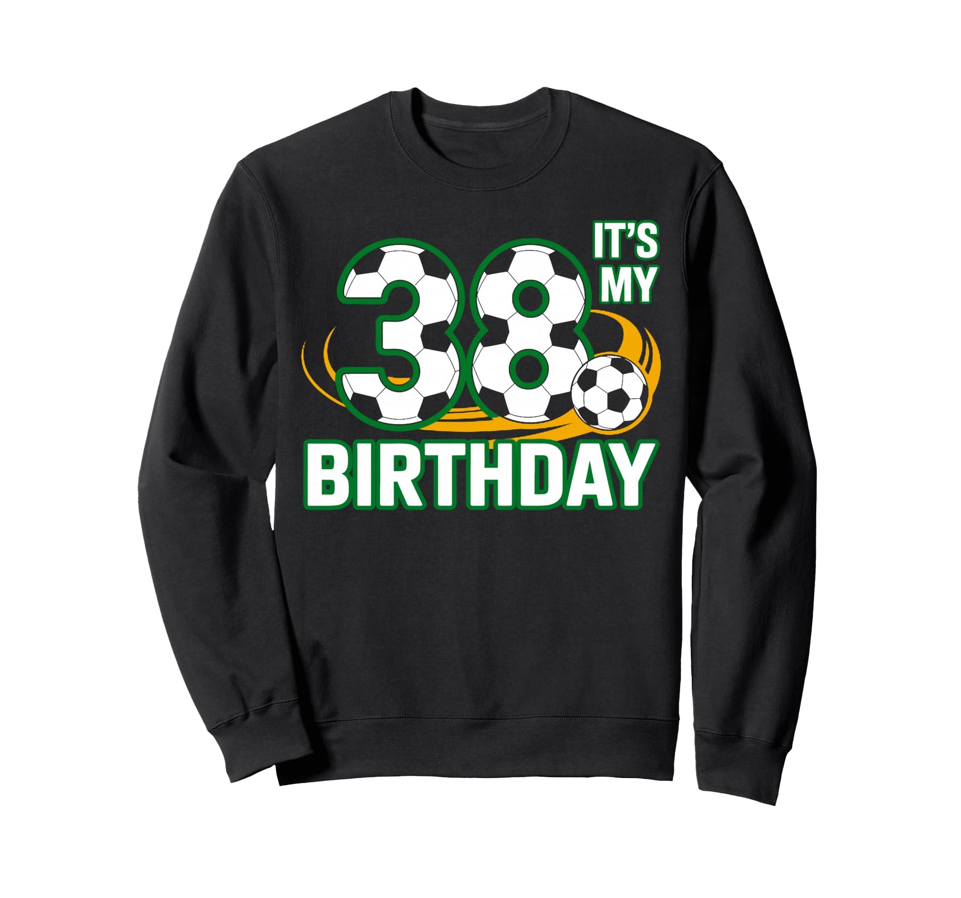 Funny Sport Lover Its My 38 Sweatshirt - Aesthetic Graphic for Adults - T-Shirt, Sweatshirt, Hoodie