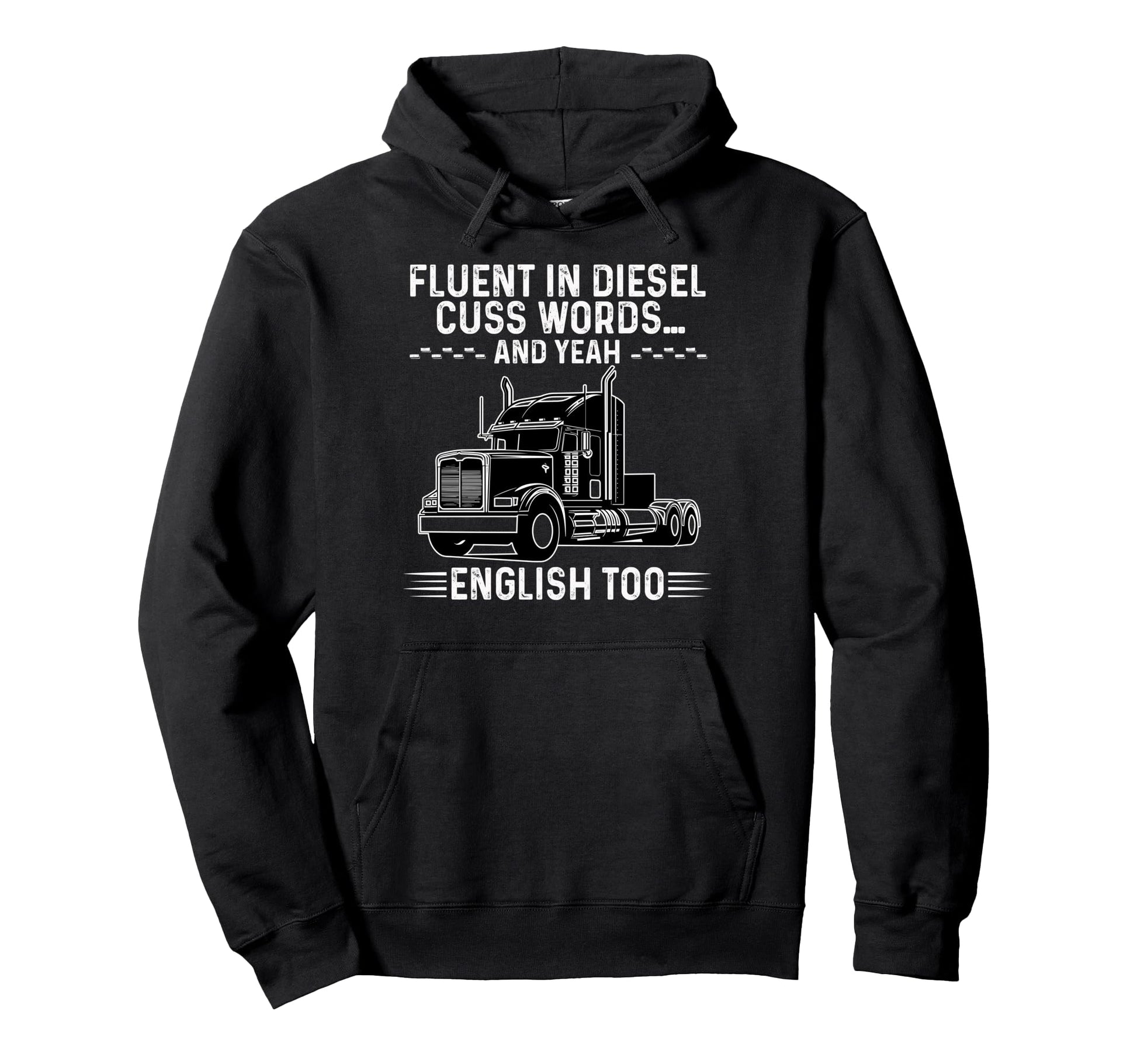 Truck Driver Art Dad Joke Hoodie - Casual Everyday Wear Men Women - T-Shirt, Sweatshirt, Hoodie