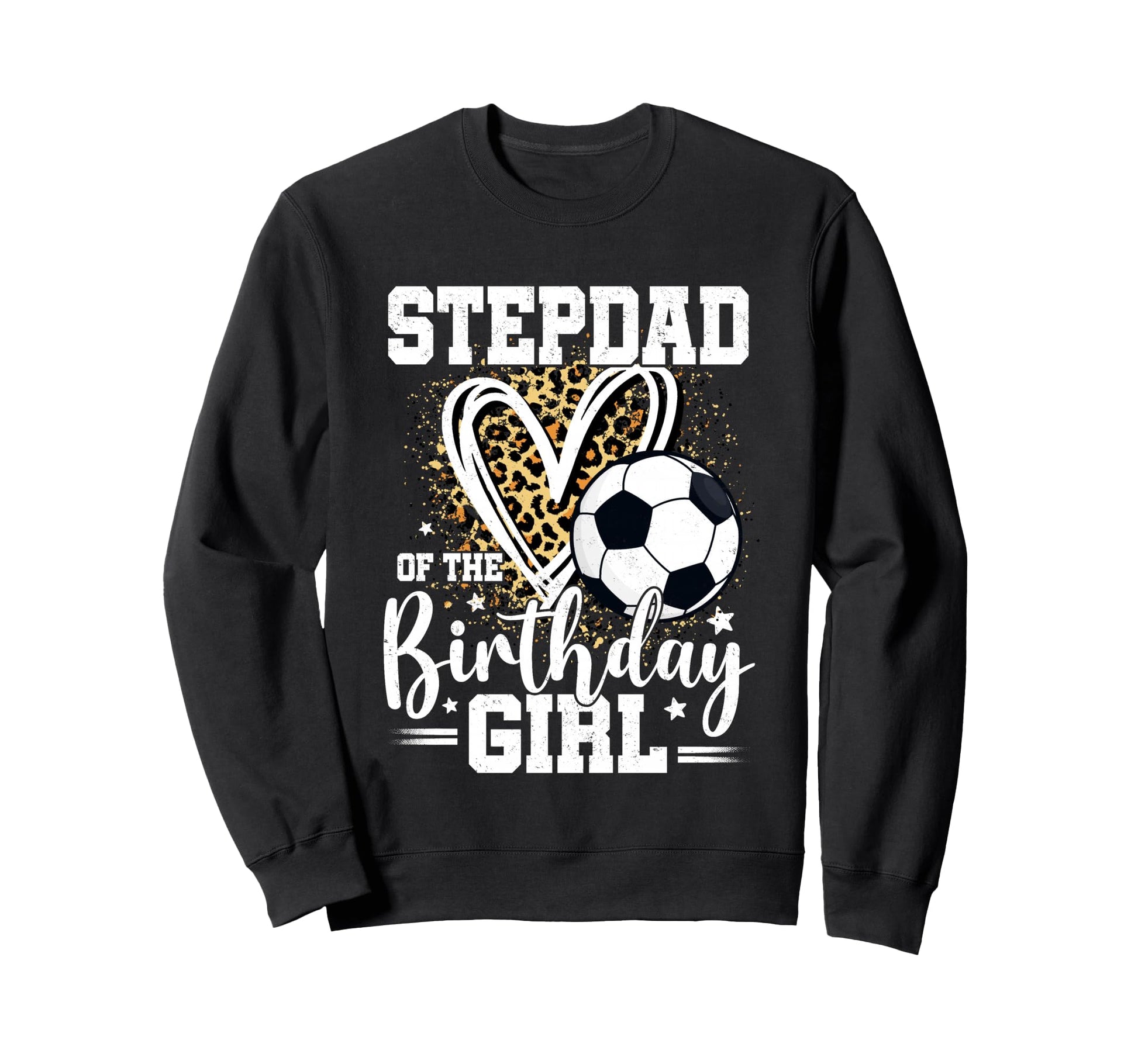 Stepdad Birthday Soccer Ball Leopard Sweatshirt - Unique Graphic Men Women - T-Shirt, Sweatshirt, Hoodie