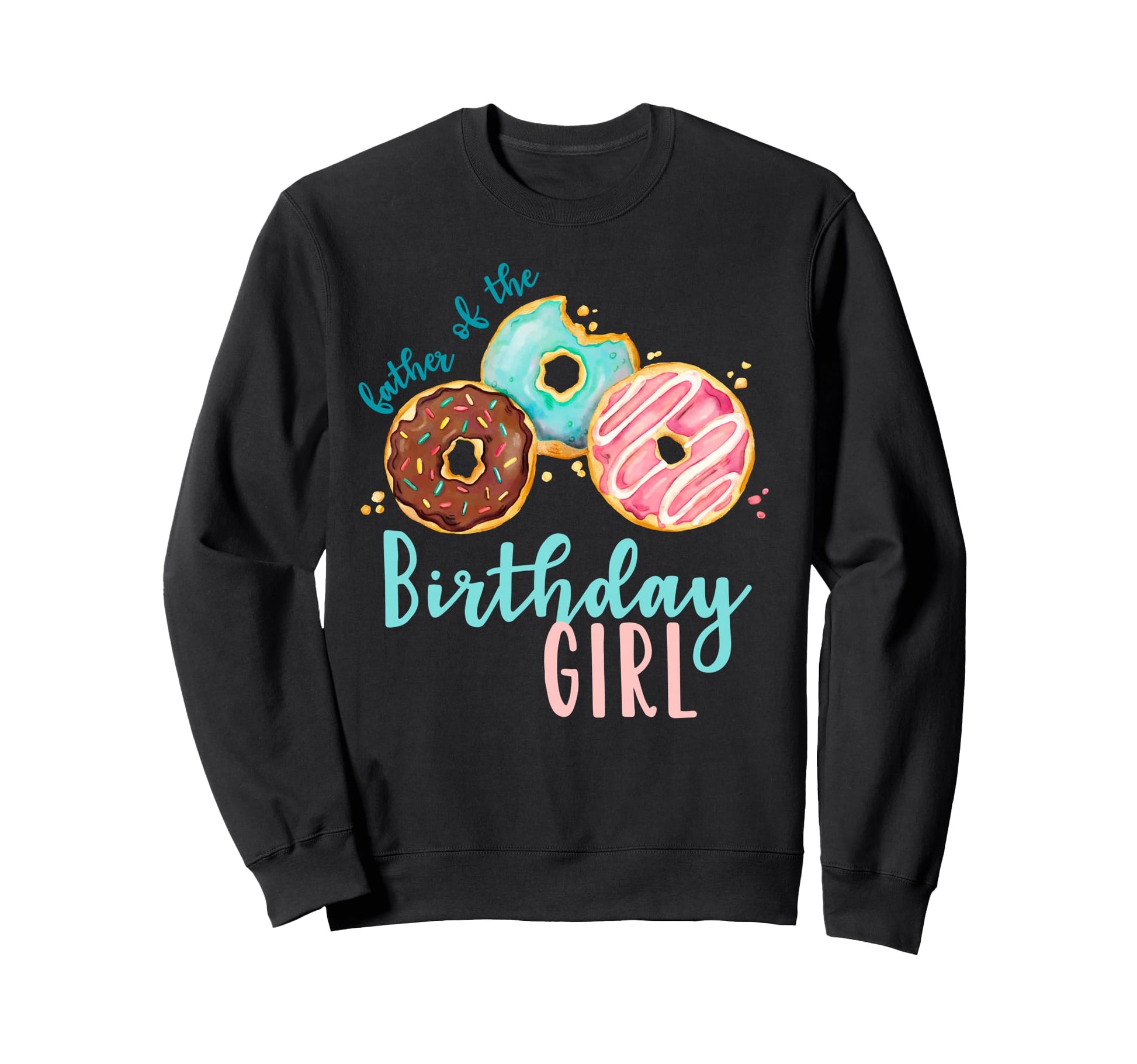 Dad Birthday Donut Birthday Party Sweatshirt - Trendy Graphic for Adults - T-Shirt, Sweatshirt, Hoodie