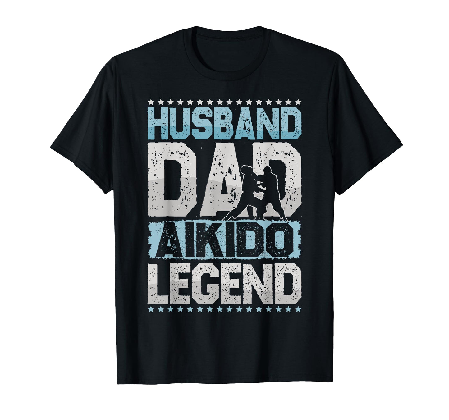 Martial Arts Husband Dad Aikido Legend T-Shirt - Unique Graphic Unisex - T-Shirt, Sweatshirt, Hoodie