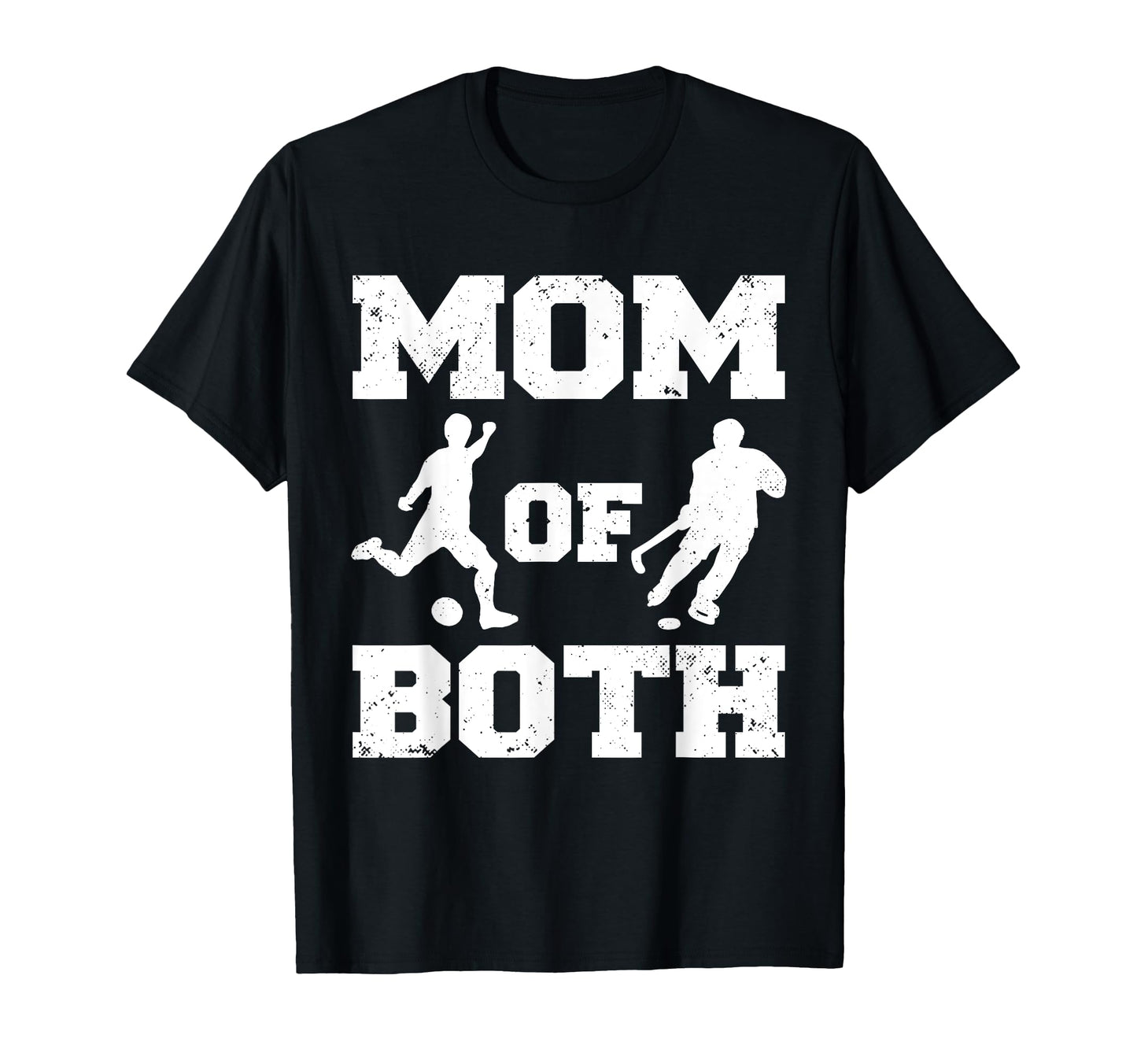 Mom Both Funny Soccer Hockey Mom T-Shirt - Graphic Print Unisex - T-Shirt, Sweatshirt, Hoodie