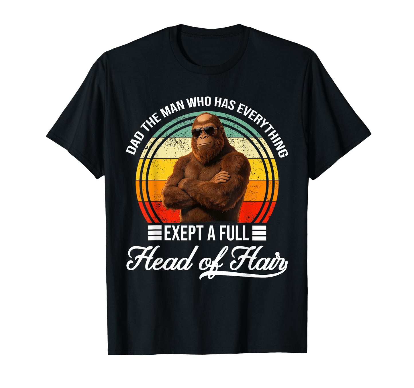 Funny Dad Who Has Everything Bald Dad T-Shirt - Trendy Graphic for Adults - T-Shirt, Sweatshirt, Hoodie
