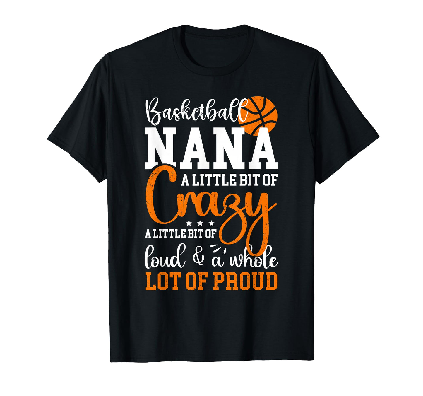 Basketball Nana Proud Nana Basketball T-Shirt - Novelty Apparel Unisex - T-Shirt, Sweatshirt, Hoodie