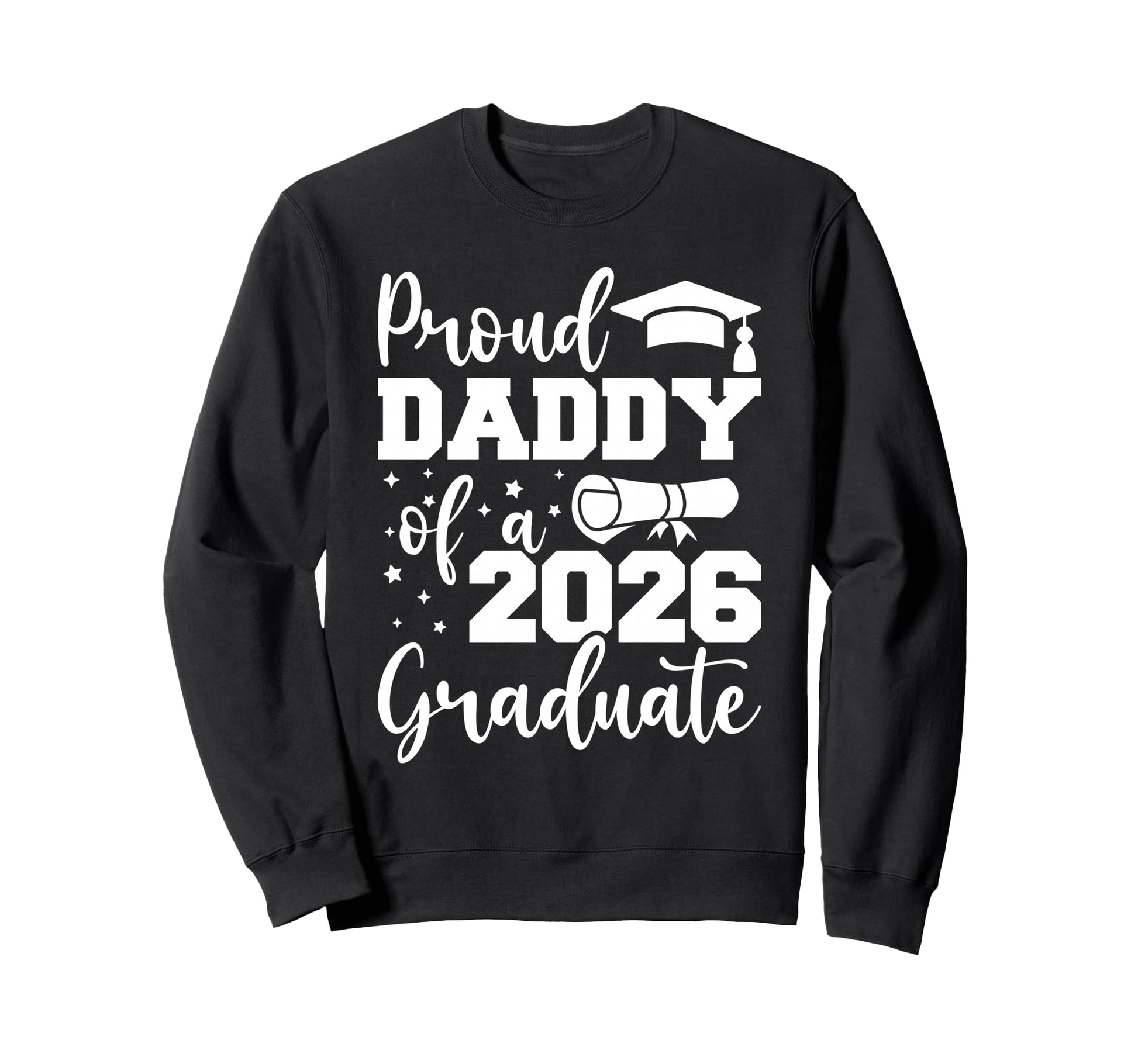 Proud Daddy Class 2026 Graduate Sweatshirt - Minimalist Print for Adults - T-Shirt, Sweatshirt, Hoodie