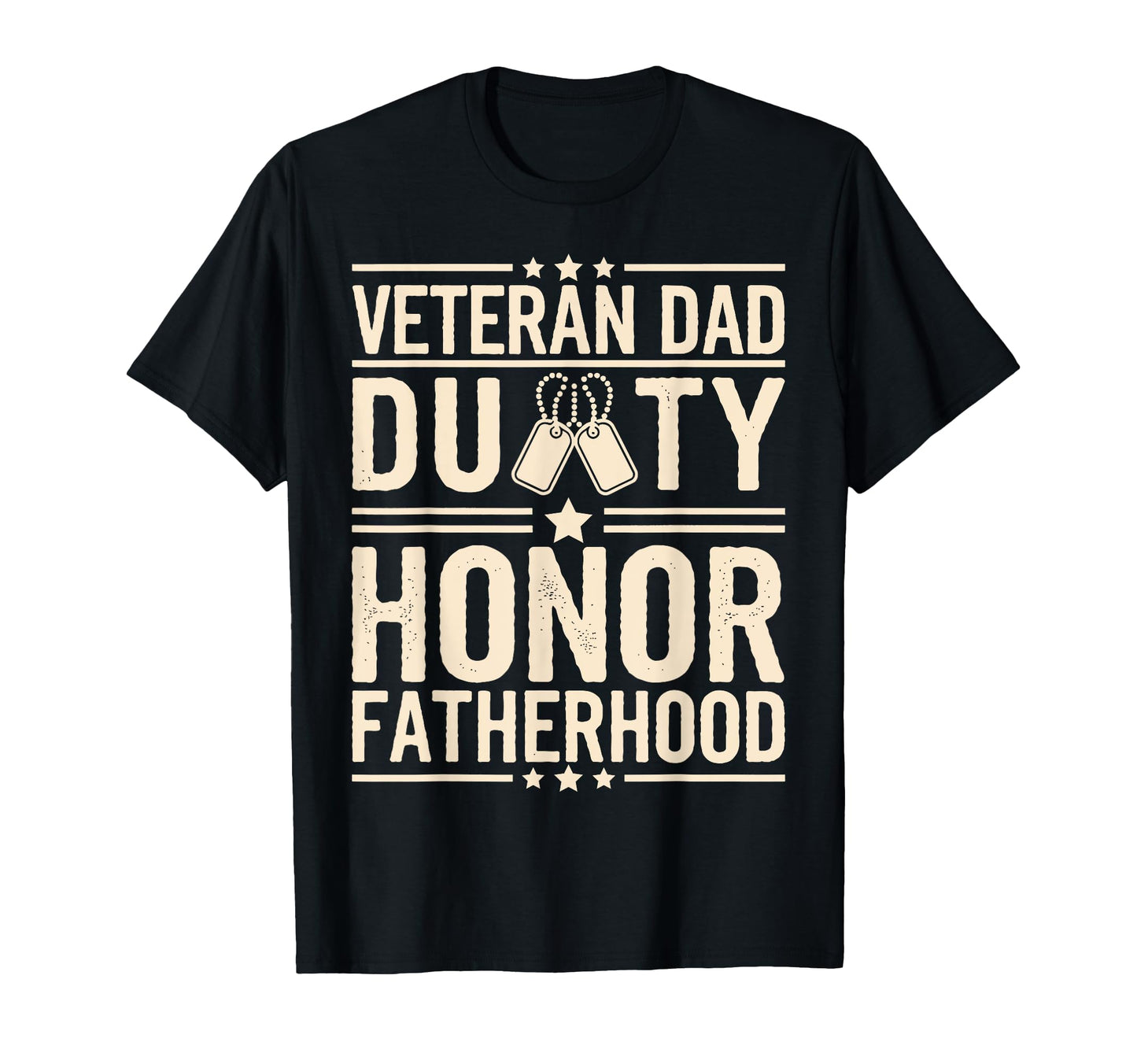 Duty Honor Fatherhood Veteran Dad T-Shirt - Novelty Apparel Men Women - T-Shirt, Sweatshirt, Hoodie