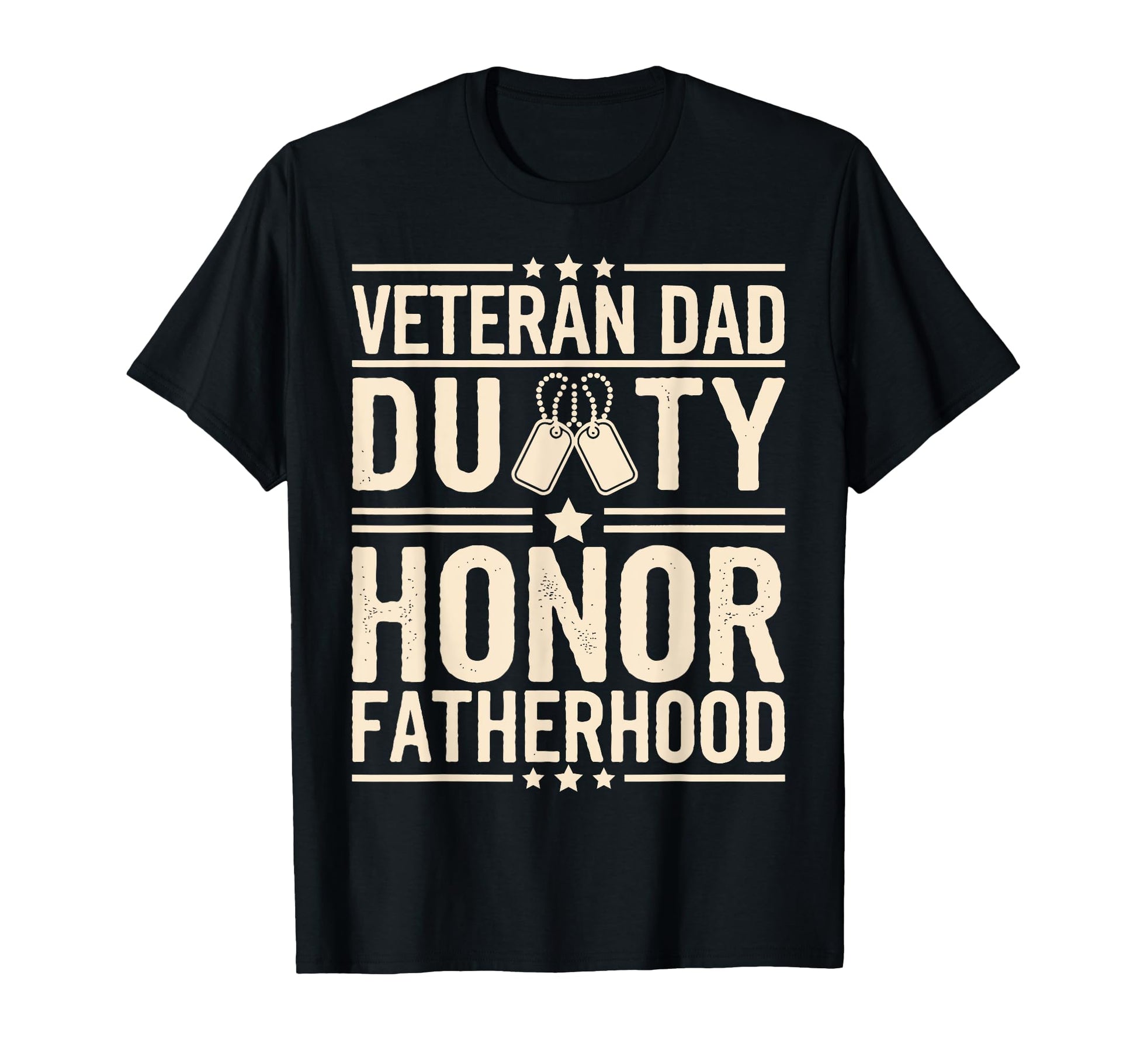 Duty Honor Fatherhood Veteran Dad T-Shirt - Novelty Apparel Men Women - T-Shirt, Sweatshirt, Hoodie