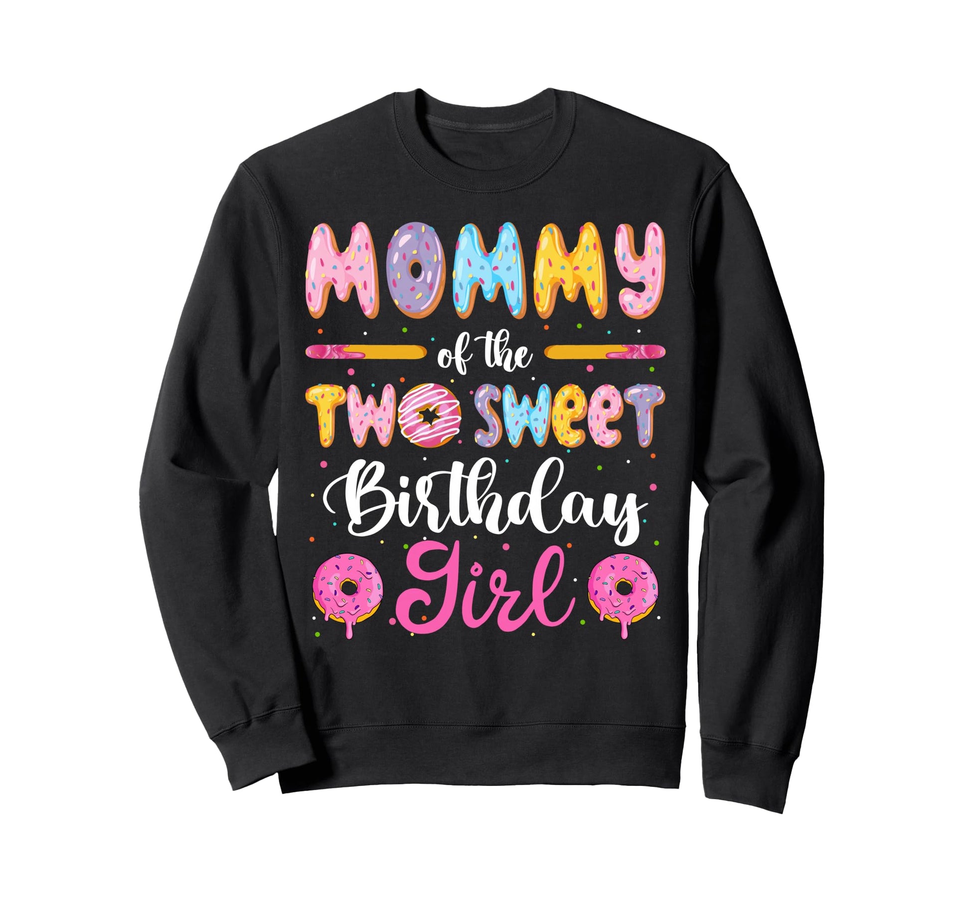 Mommy Two Sweet Birthday Donut Sweatshirt - Fun Novelty Design for Adults - T-Shirt, Sweatshirt, Hoodie