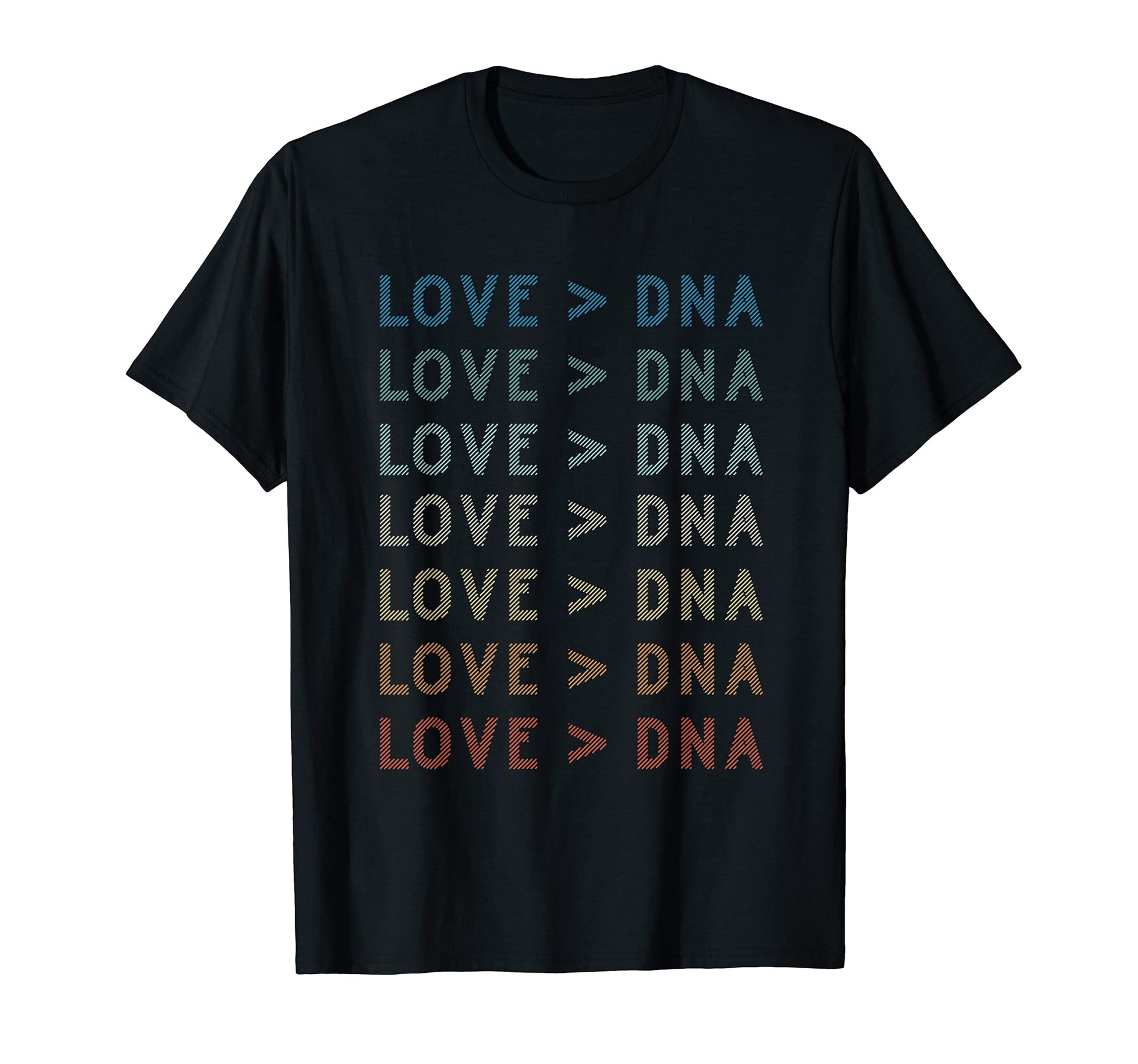 Love Is Greater Than Dna T Shift Moms T-Shirt - Trendy Graphic Men Women - T-Shirt, Sweatshirt, Hoodie
