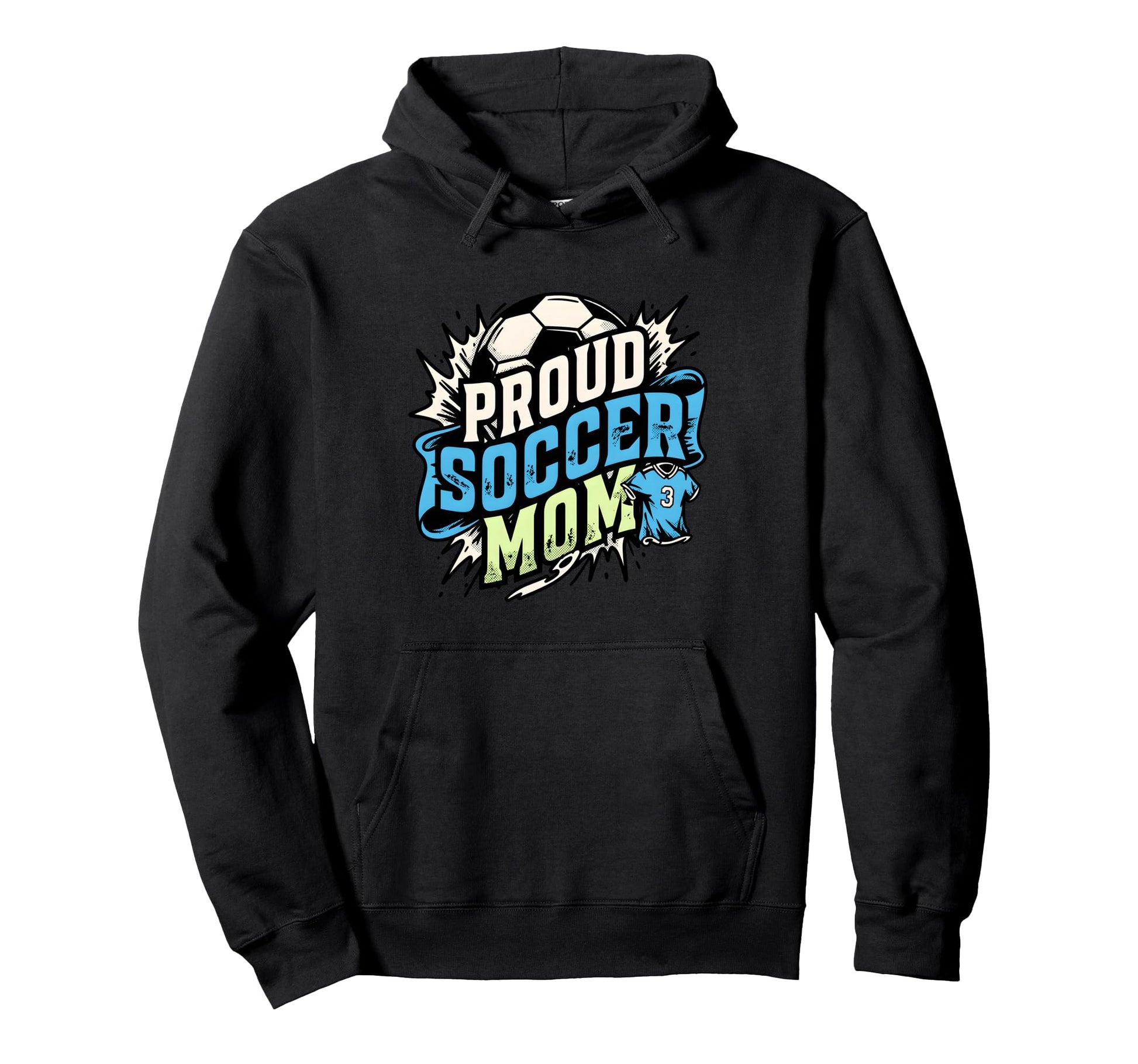 Proud Soccer Mom Family Fan Soccer Mom Hoodie - Novelty Apparel Unisex - T-Shirt, Sweatshirt, Hoodie