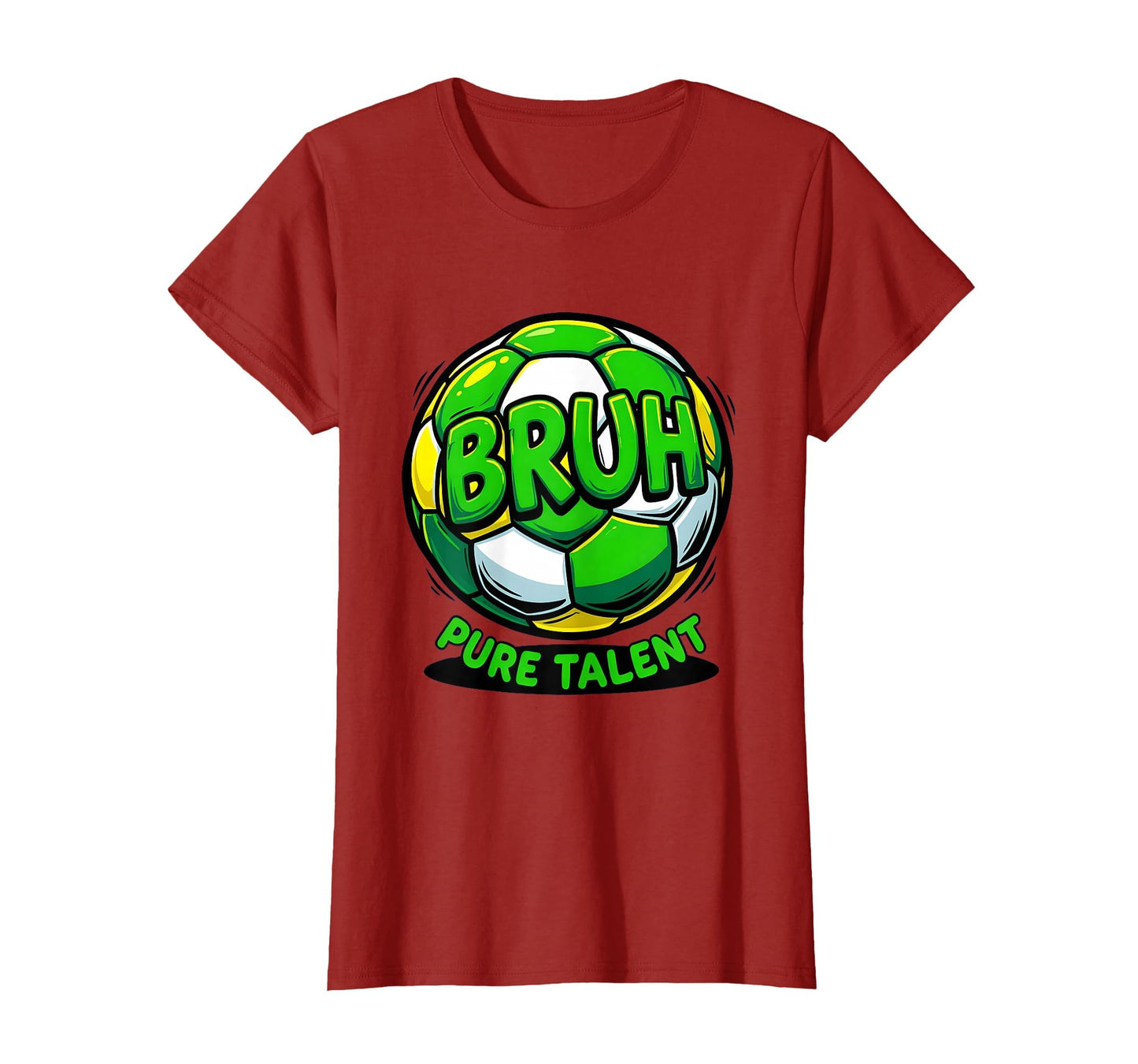 Bruh Pure Talent Soccer Ball Funny T-Shirt - Custom Art Print for Adults - T-Shirt, Sweatshirt, Hoodie