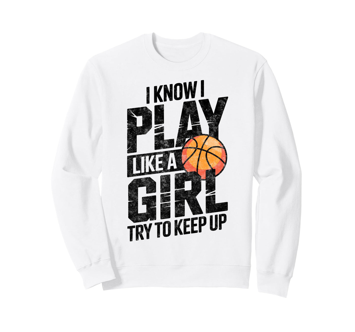 I Know I Play Like Try To Keep Up Sweatshirt - Custom Art Print Unisex - T-Shirt, Sweatshirt, Hoodie