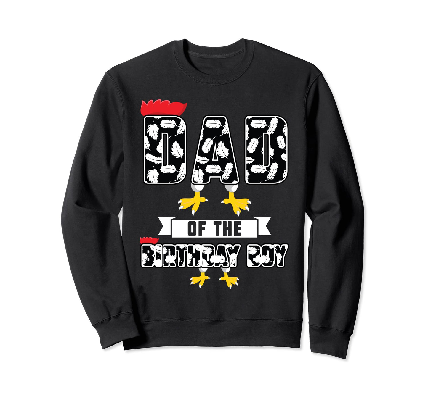 Dad Birthday Dad Chickens Sweatshirt - Novelty Apparel Men Women - T-Shirt, Sweatshirt, Hoodie