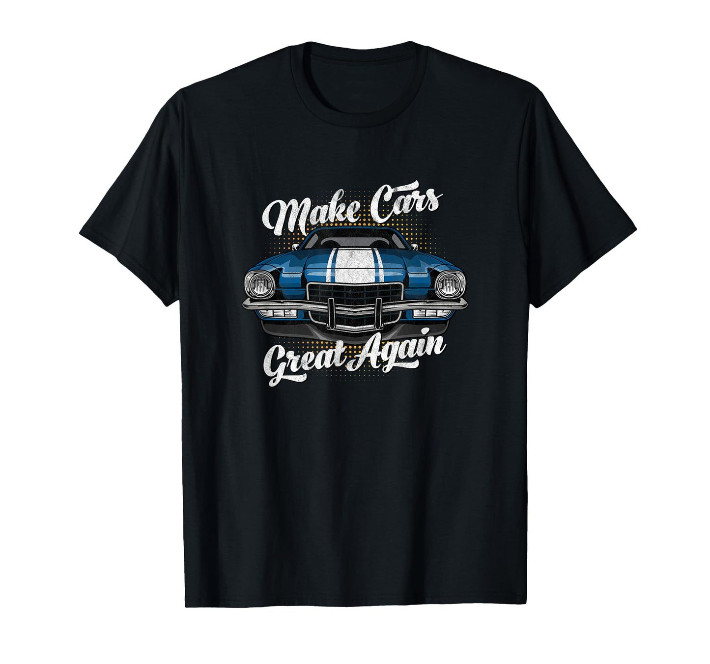 Make Cars Great Again American Muscle T-Shirt - Novelty Apparel for Adults - T-Shirt, Sweatshirt, Hoodie