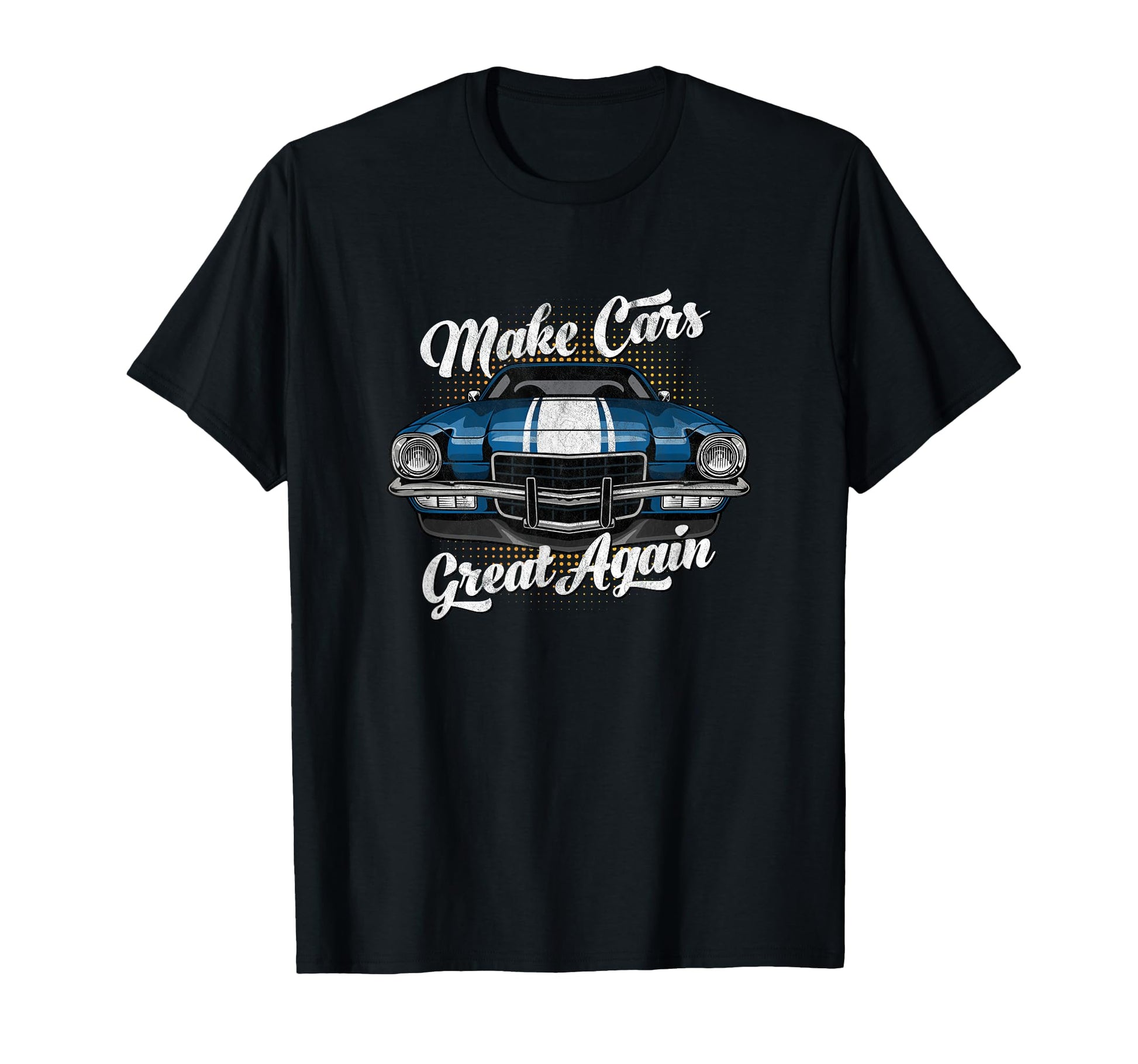 Make Cars Great Again American Muscle T-Shirt - Novelty Apparel for Adults - T-Shirt, Sweatshirt, Hoodie