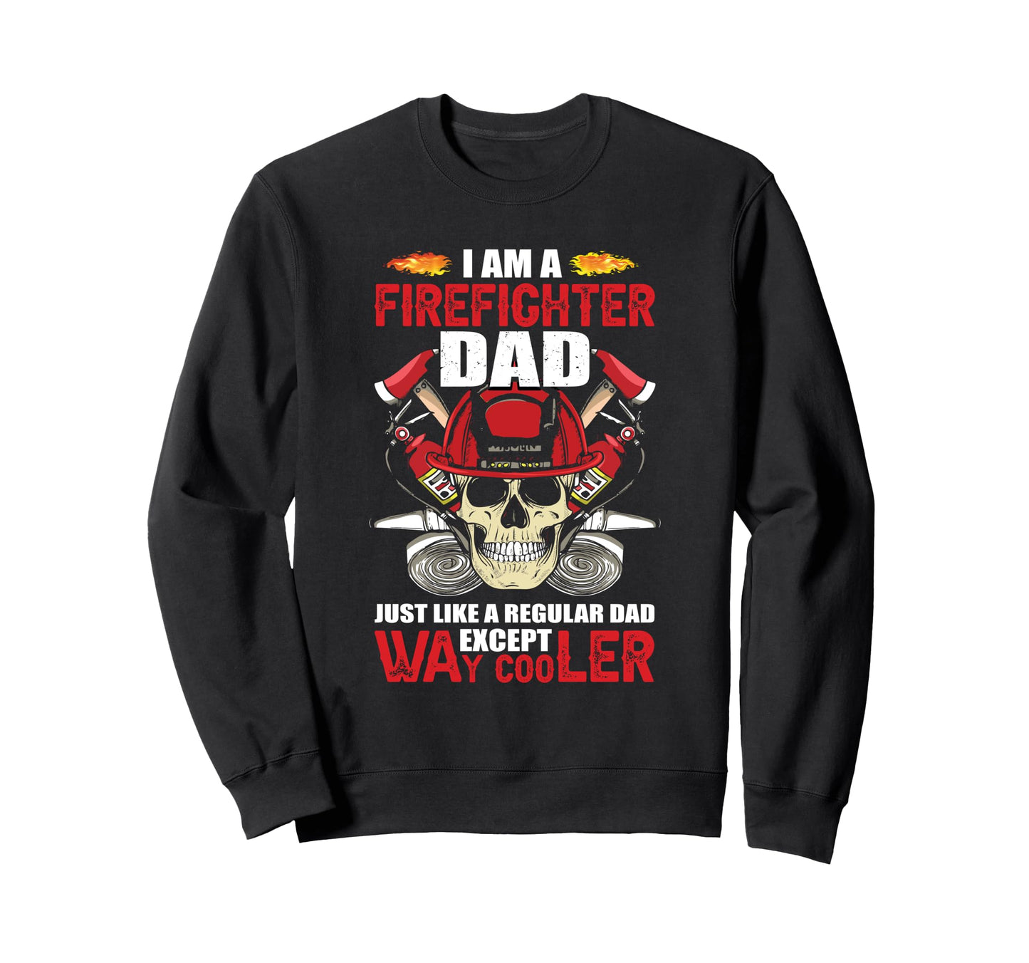 Firefighter Designs I Am Firefighter Sweatshirt - Minimalist Print Unisex - T-Shirt, Sweatshirt, Hoodie